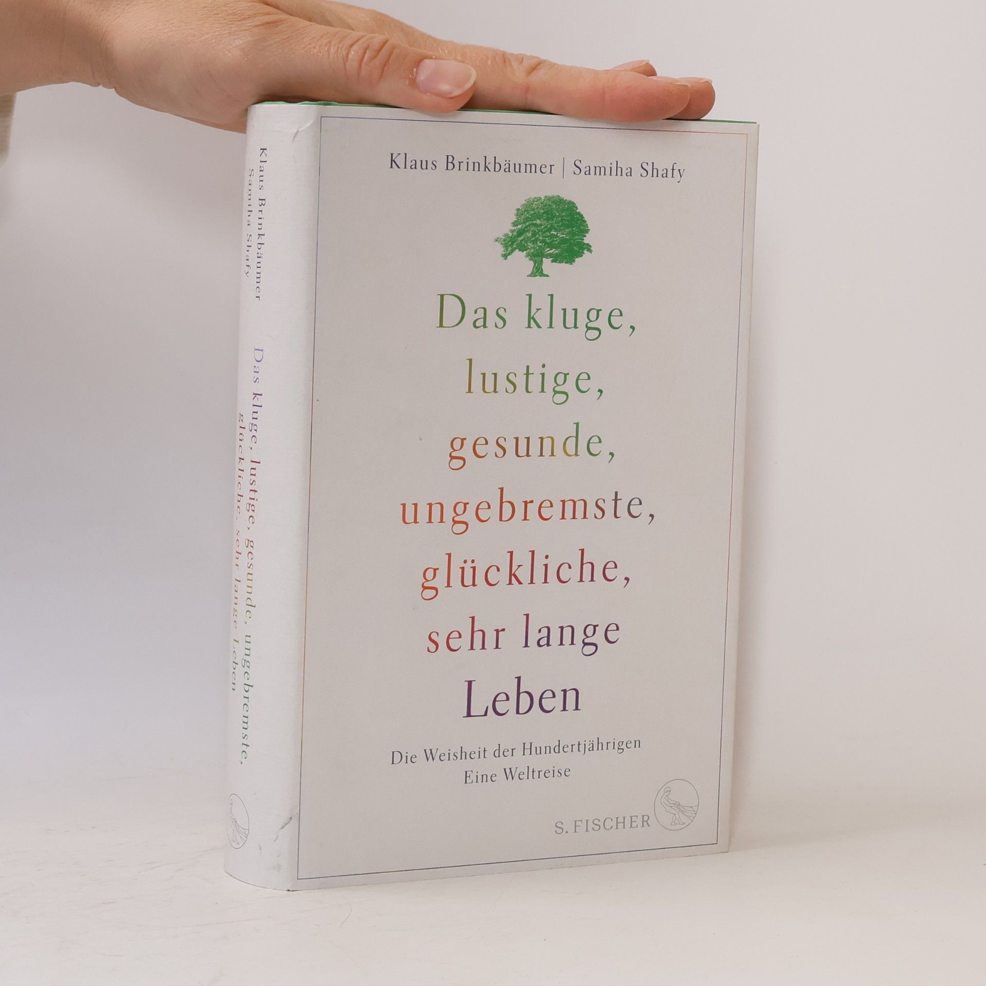 Das kluge, lustige, gesunde, ungebremste, glückliche, sehr lange Leben