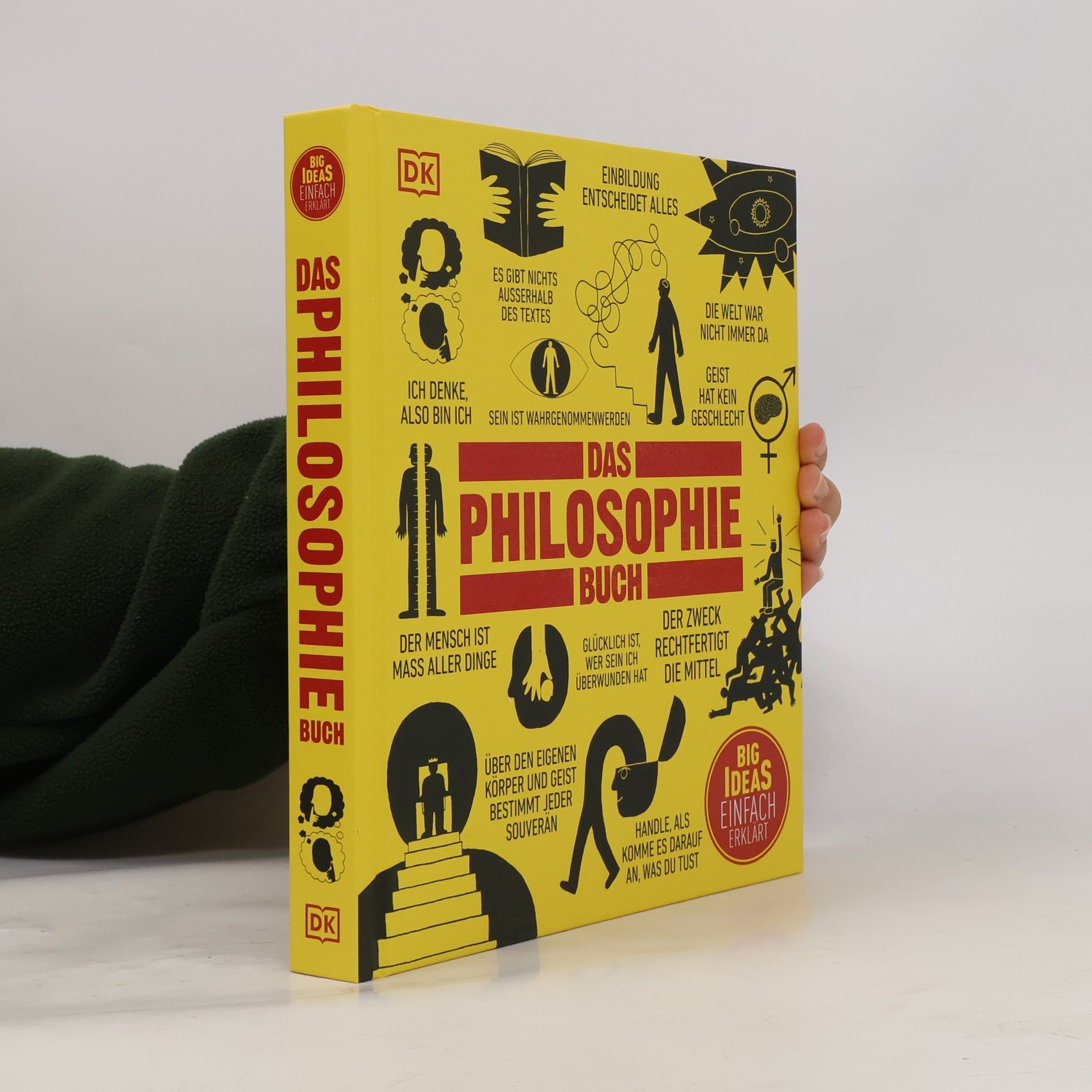 Will Buckingham Big Ideas. Das Philosophie-Buch. Big Ideas - einfach erklärt. Über 100 große Ideen und Personen aus mehr als 2.000 Jahren Philosophie-Geschichte