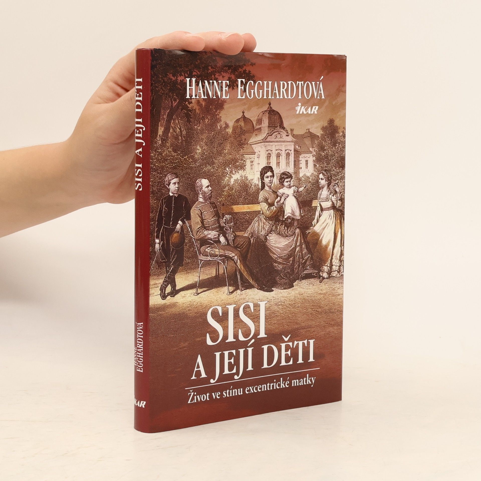 Hanne Egghardt Sisi a její děti : život ve stínu excentrické matky