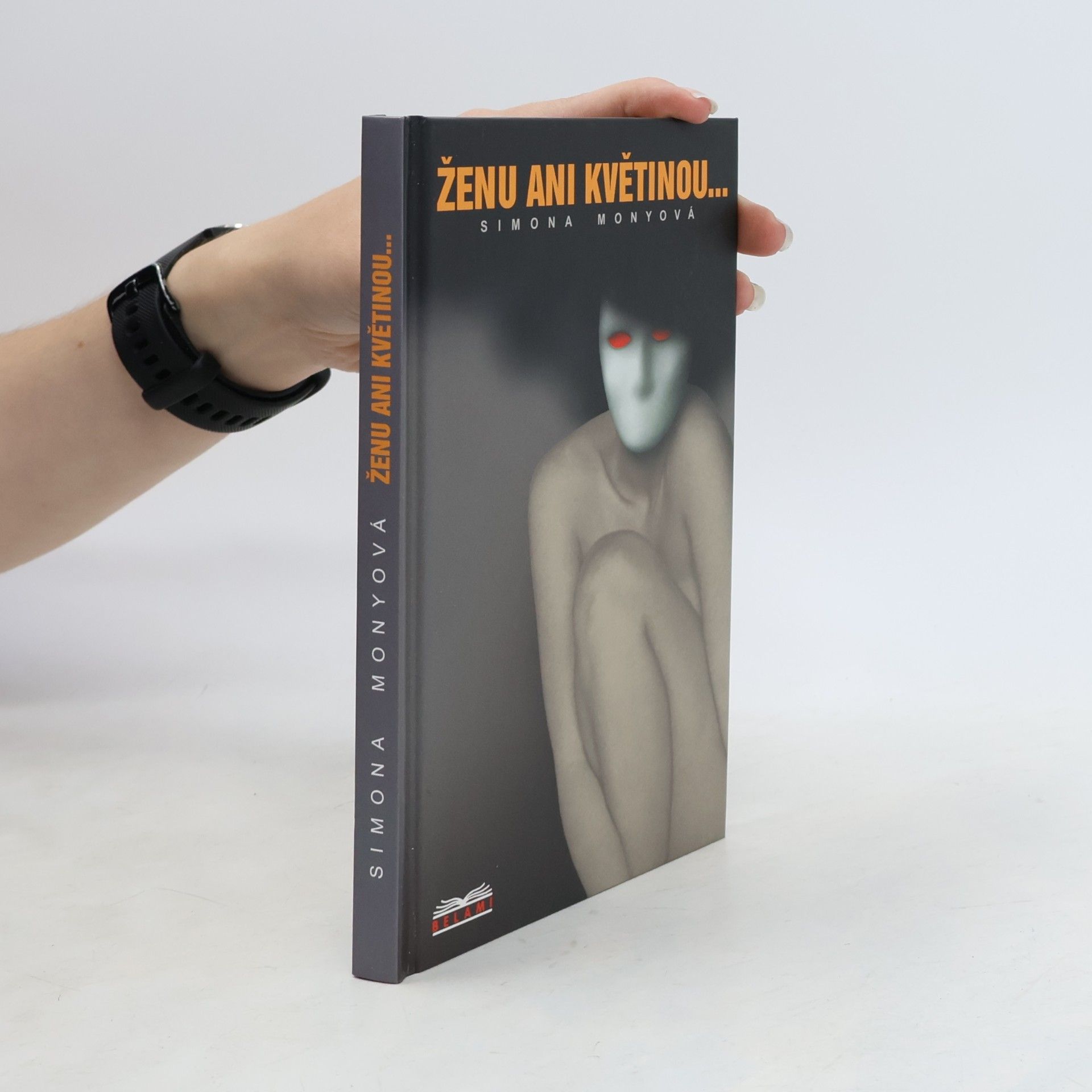 Simona Monyová Ženu ani květinou...