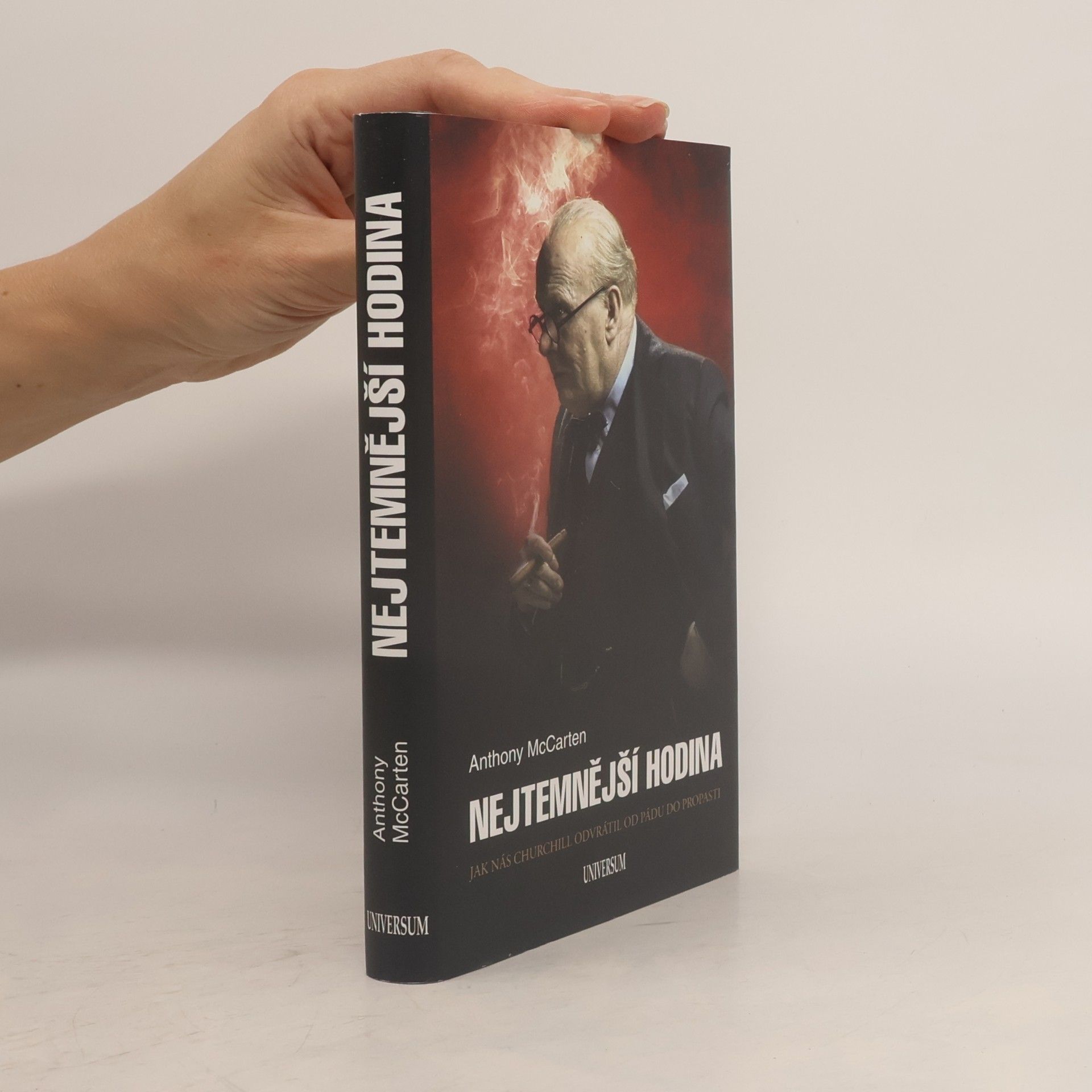 Anthony McCarten Nejtemnější hodina. Jak nás Churchill odvrátil od pádu do propasti