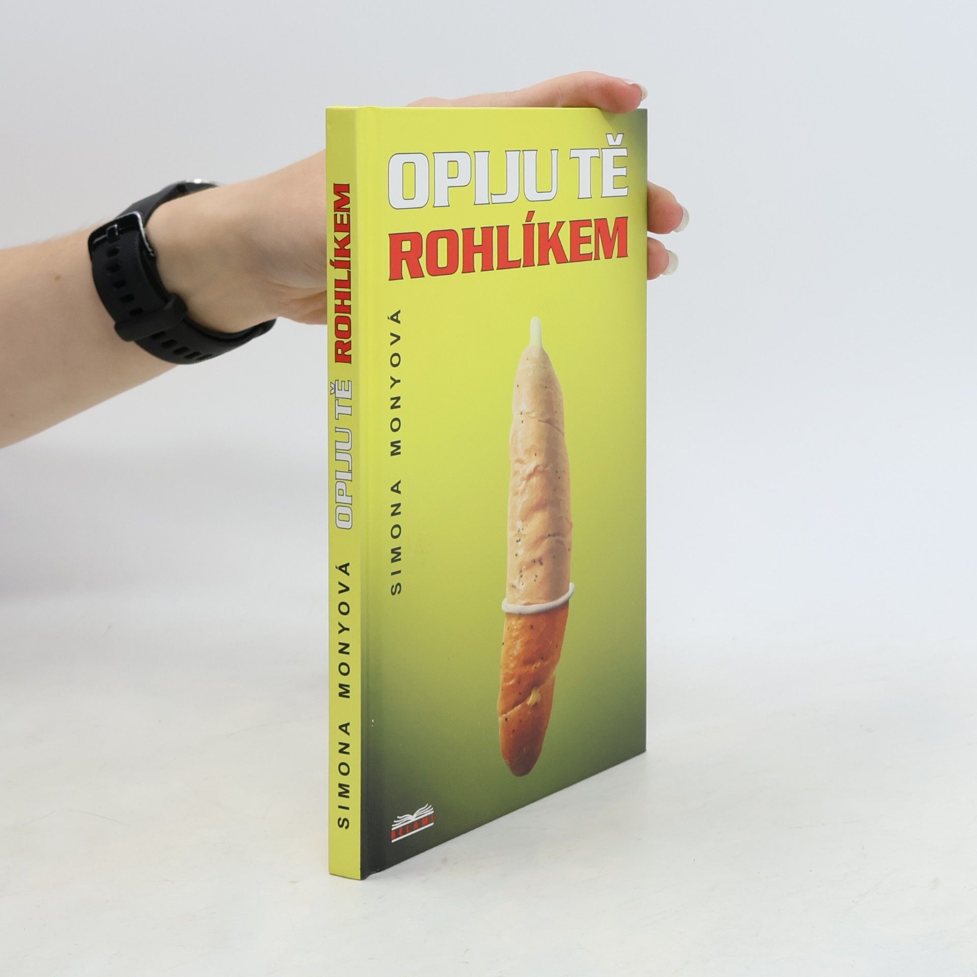 Opiju tě rohlíkem