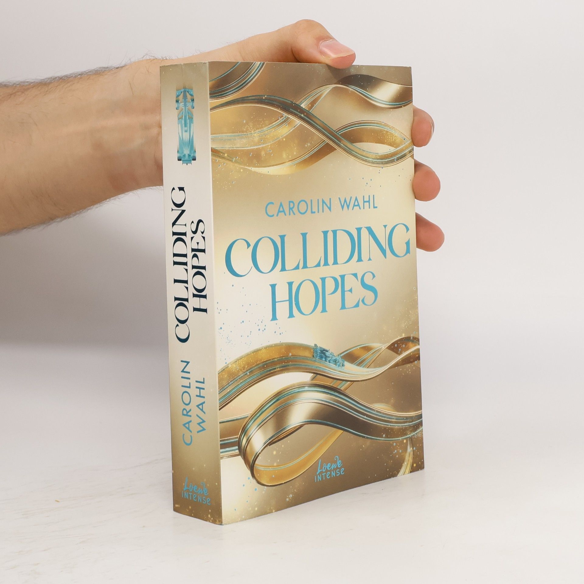 Carolin Wahl Driven Dreams-Dilogie - 2: Colliding Hopes