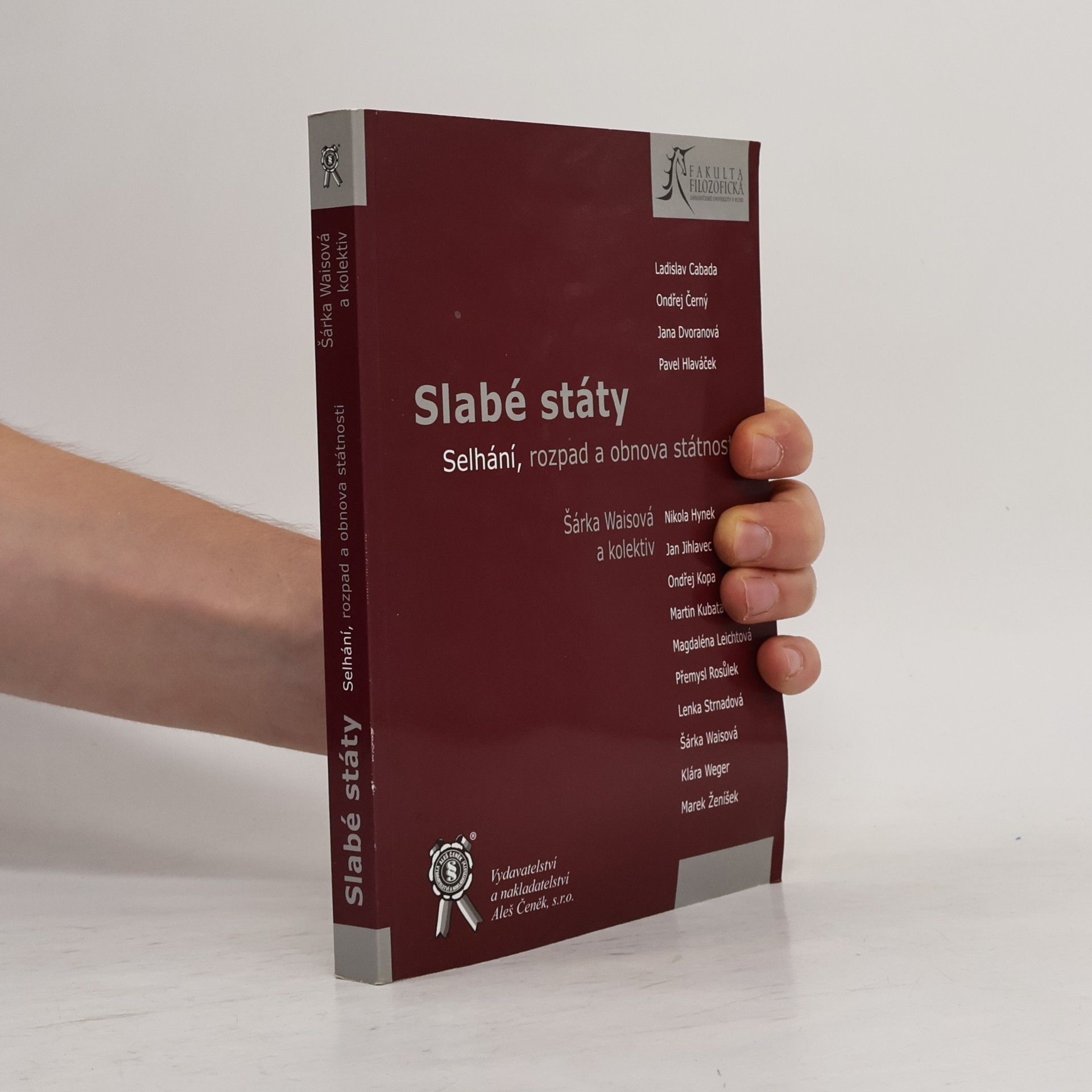 Šárka Waisová Slabé státy (Selhání, rozpad a obnova státnosti)