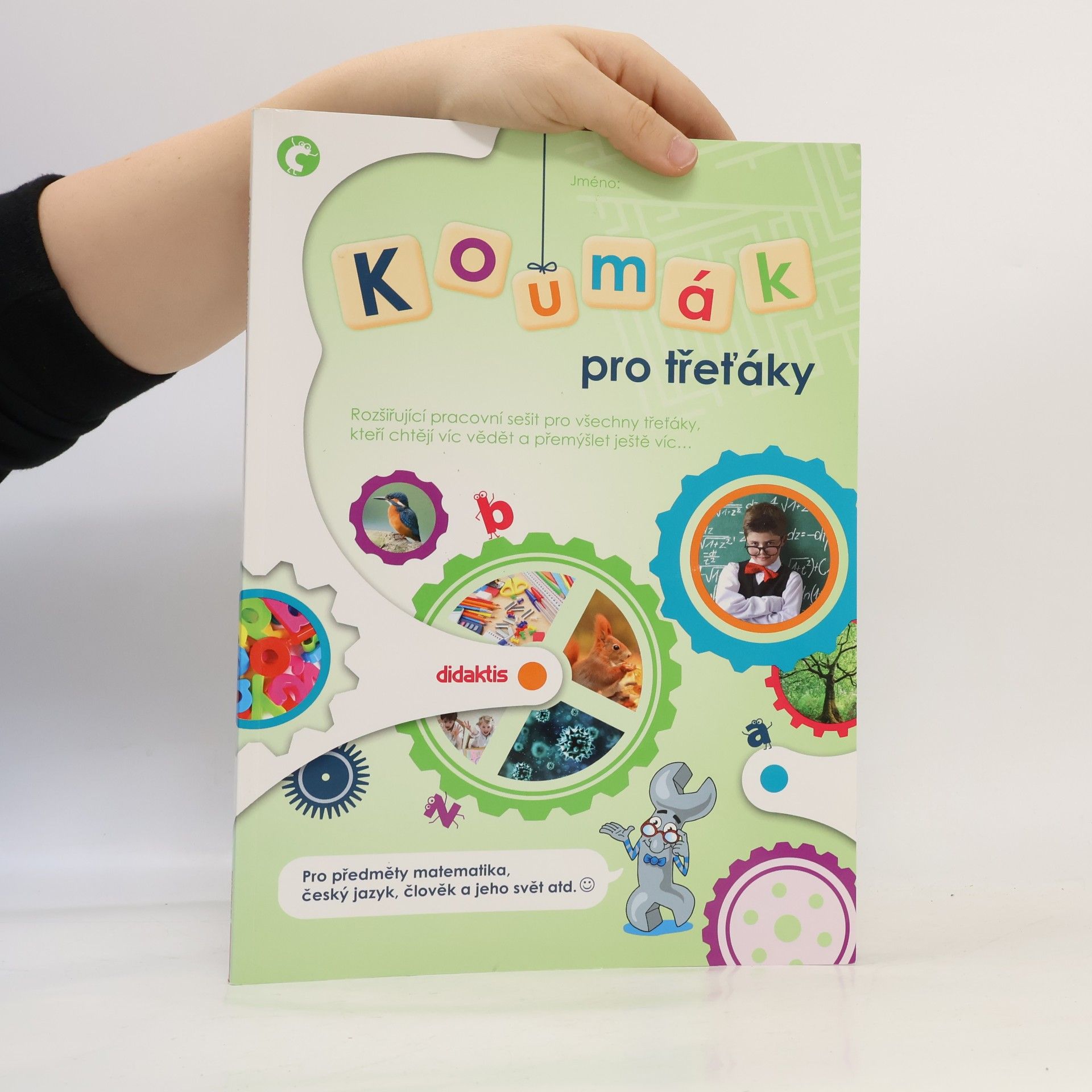 Ivana Valčíková Koumák pro třeťáky : rozšiřující pracovní sešit pro všechny třeťáky, kteří chtějí víc vědět a přemýšlet ještě víc...