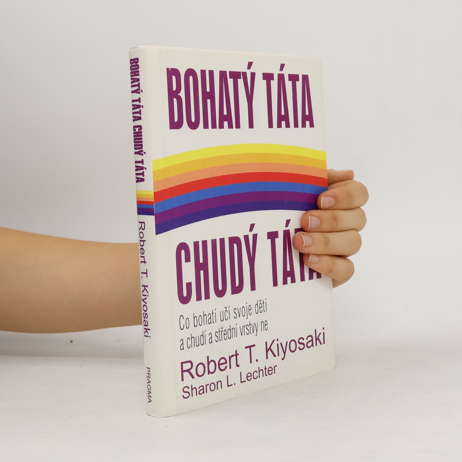 Robert Kiyosaki Bohatý táta, chudý táta