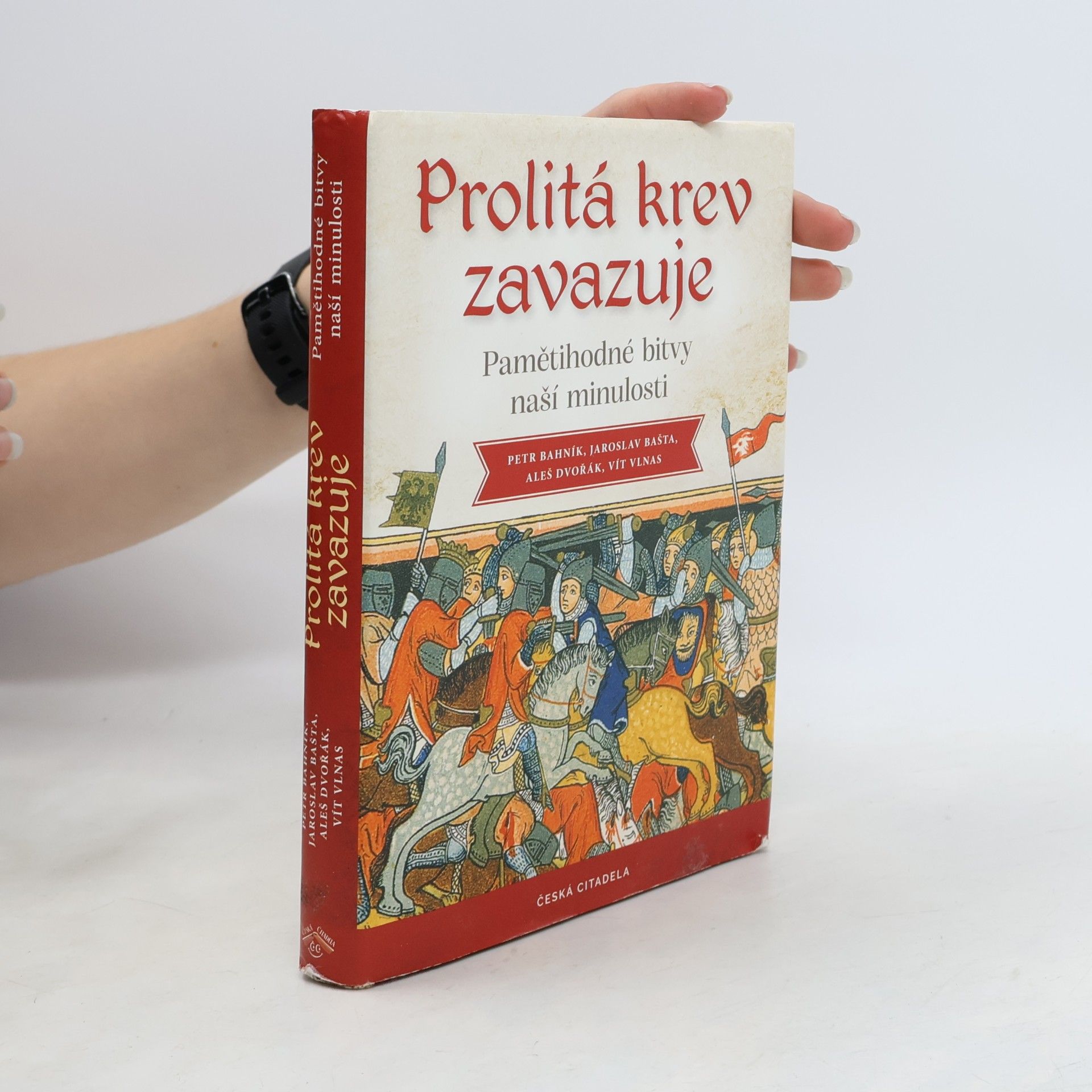 Petr Bahník Prolitá krev zavazuje: Pamětihodné bitvy naší minulosti