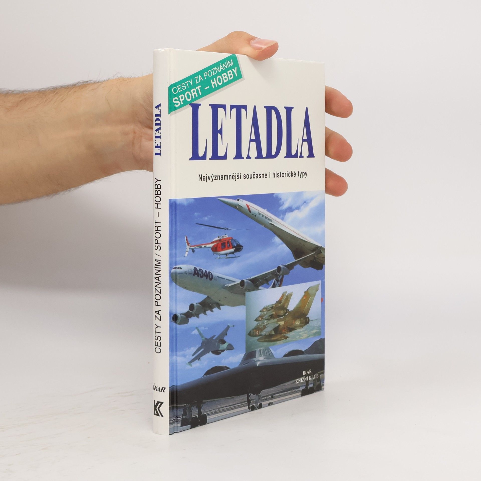 Letadla : nejvýznamnější současné i historické typy