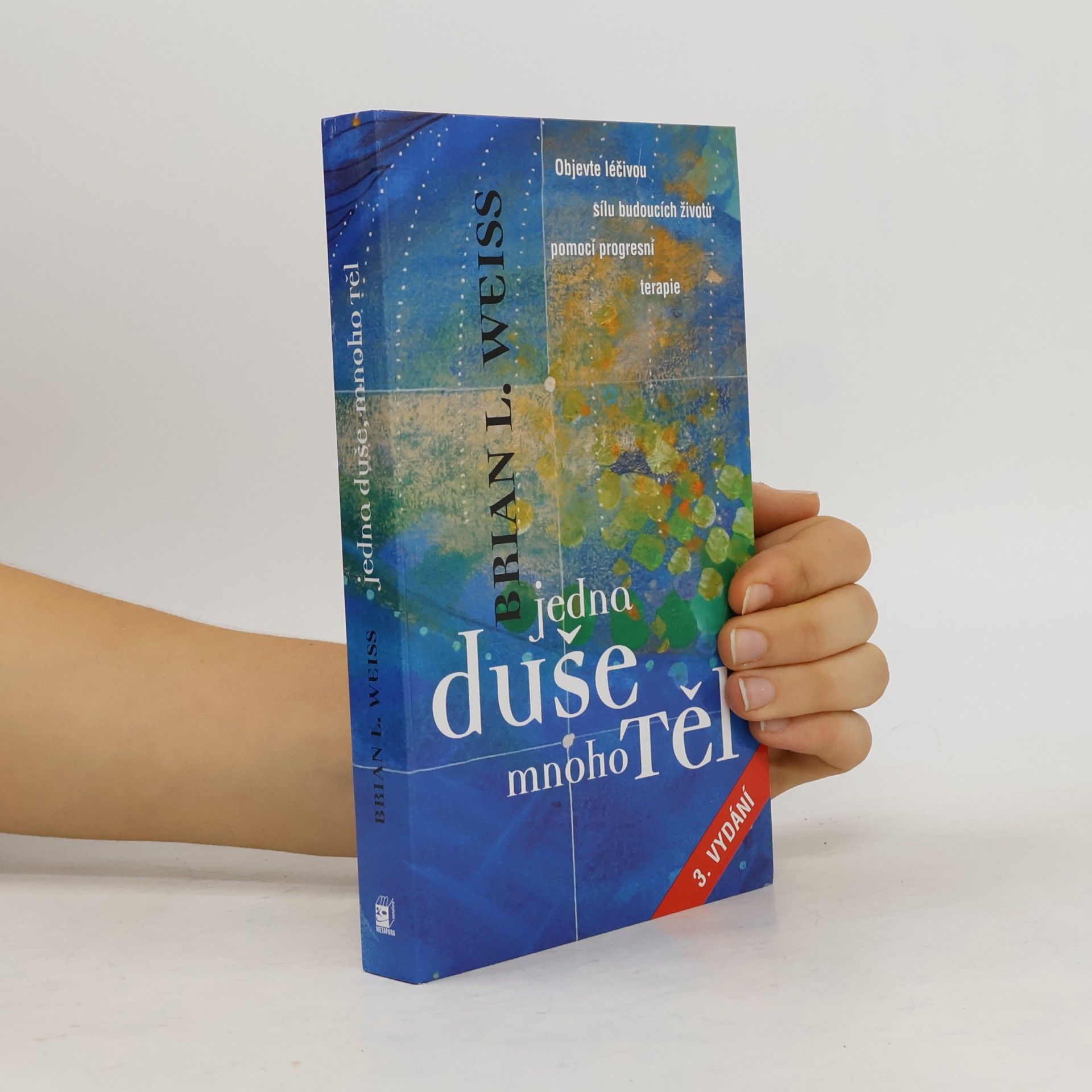 Brian Weiss Jedna duše, mnoho těl