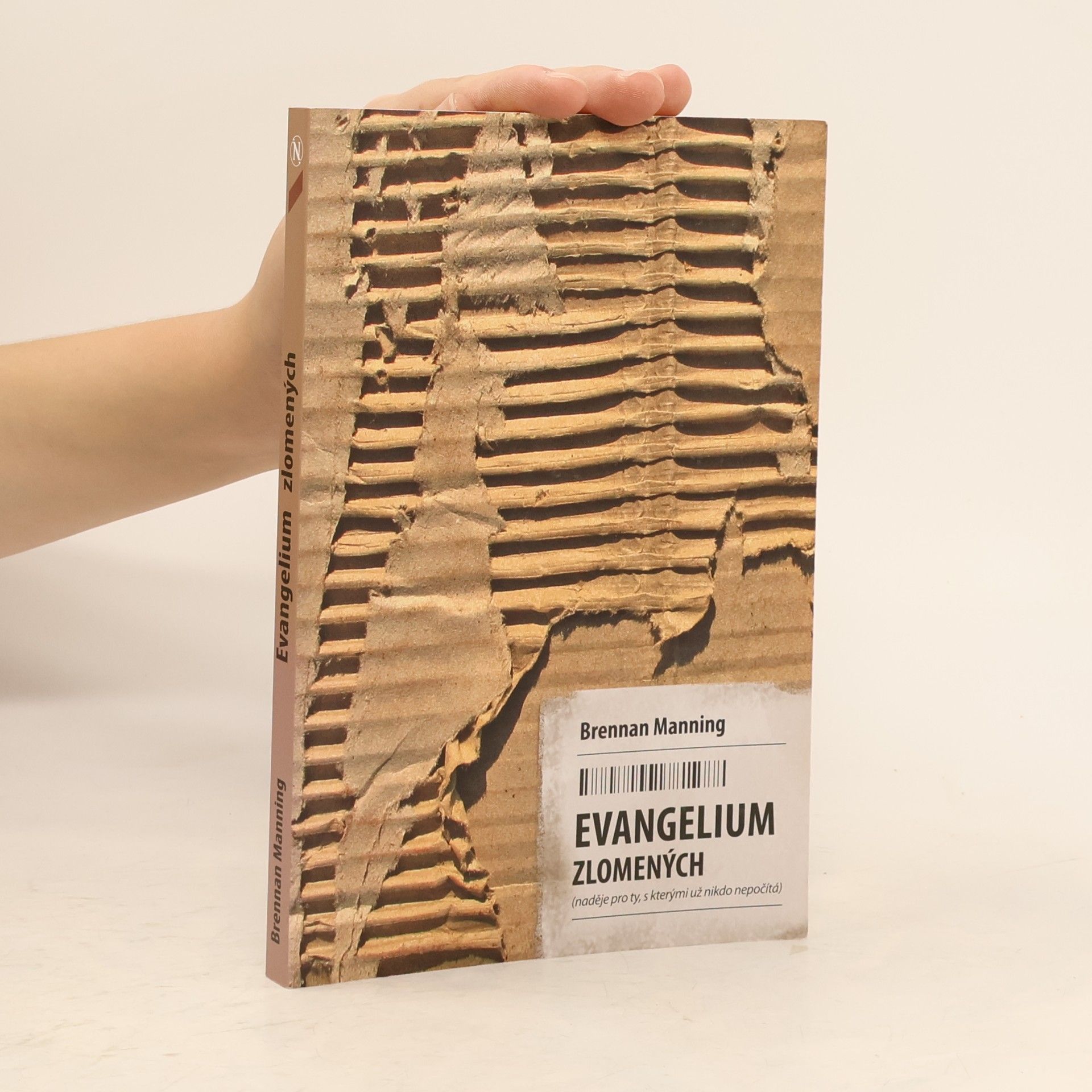 Brennan Manning Evangelium zlomených: Naděje pro ty, s kterými už nikdo nepočítá