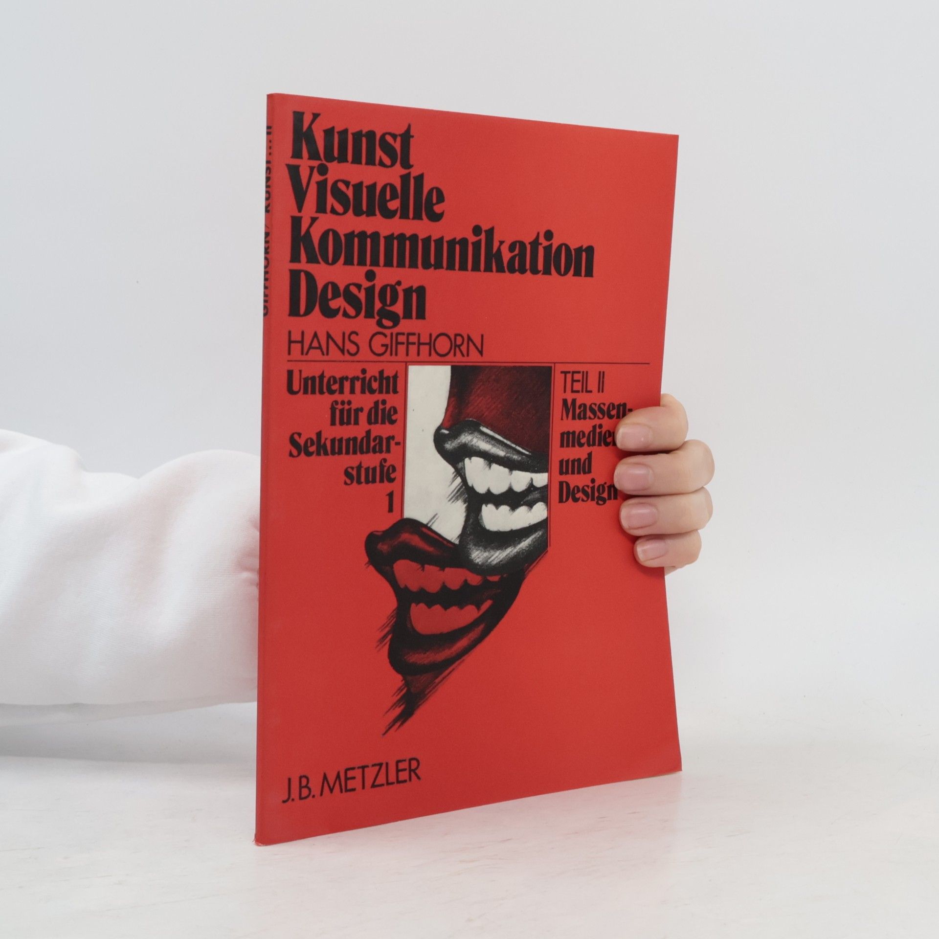 Hans Giffhorn Unterricht für die Sekundarstufe 1 - 2: Kunst visuelle Kommunikation Design