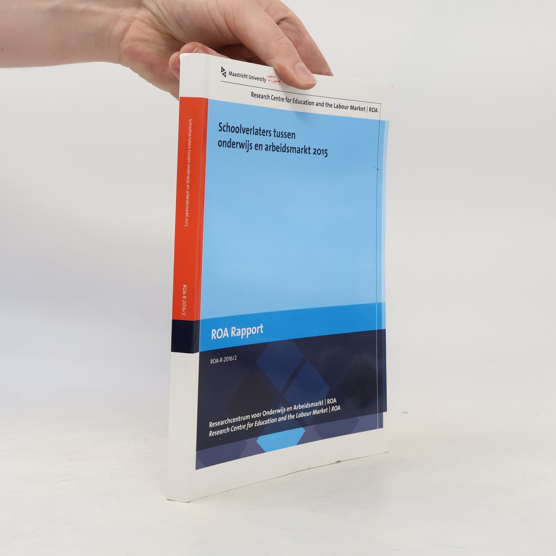 Various authors Schoolverlaters tussen onderwijs en arbeidsmarkt 2015 2016/2