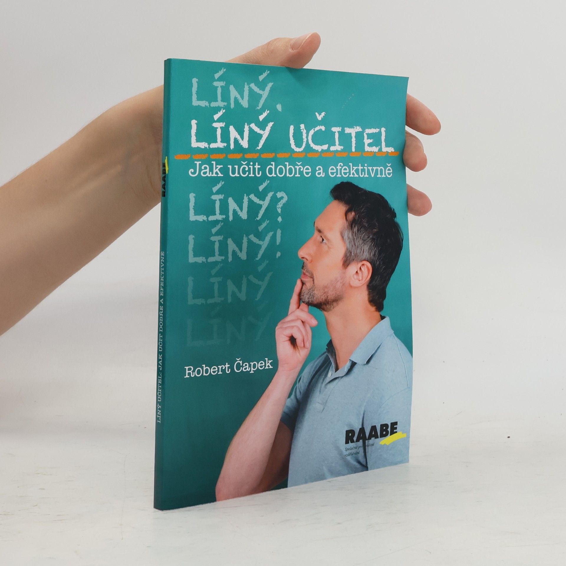 Robert Capek Líný učitel: Jak učit dobře a efektivně
