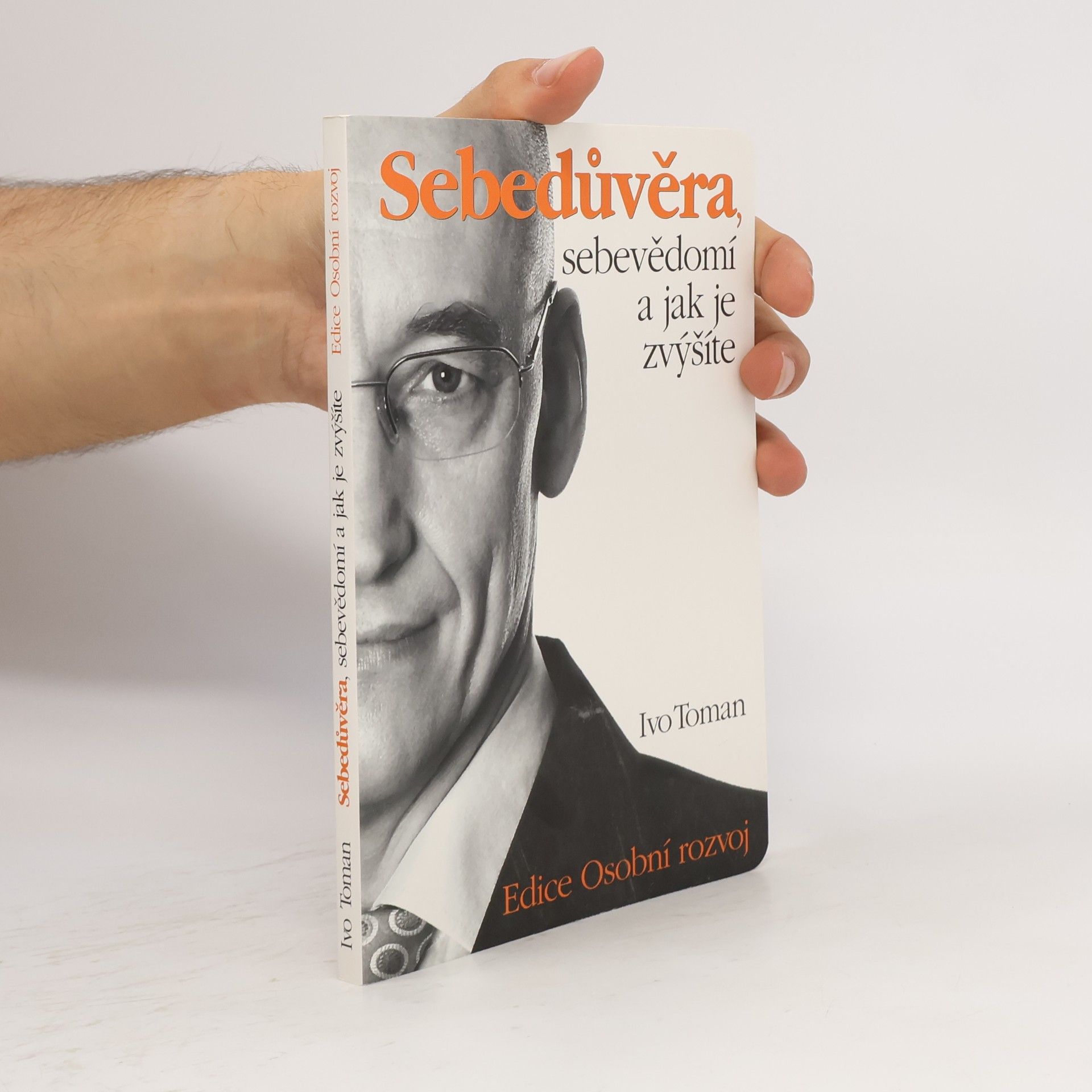 Ivo Toman Sebedůvěra, sebevědomí a jak je zvýšíte