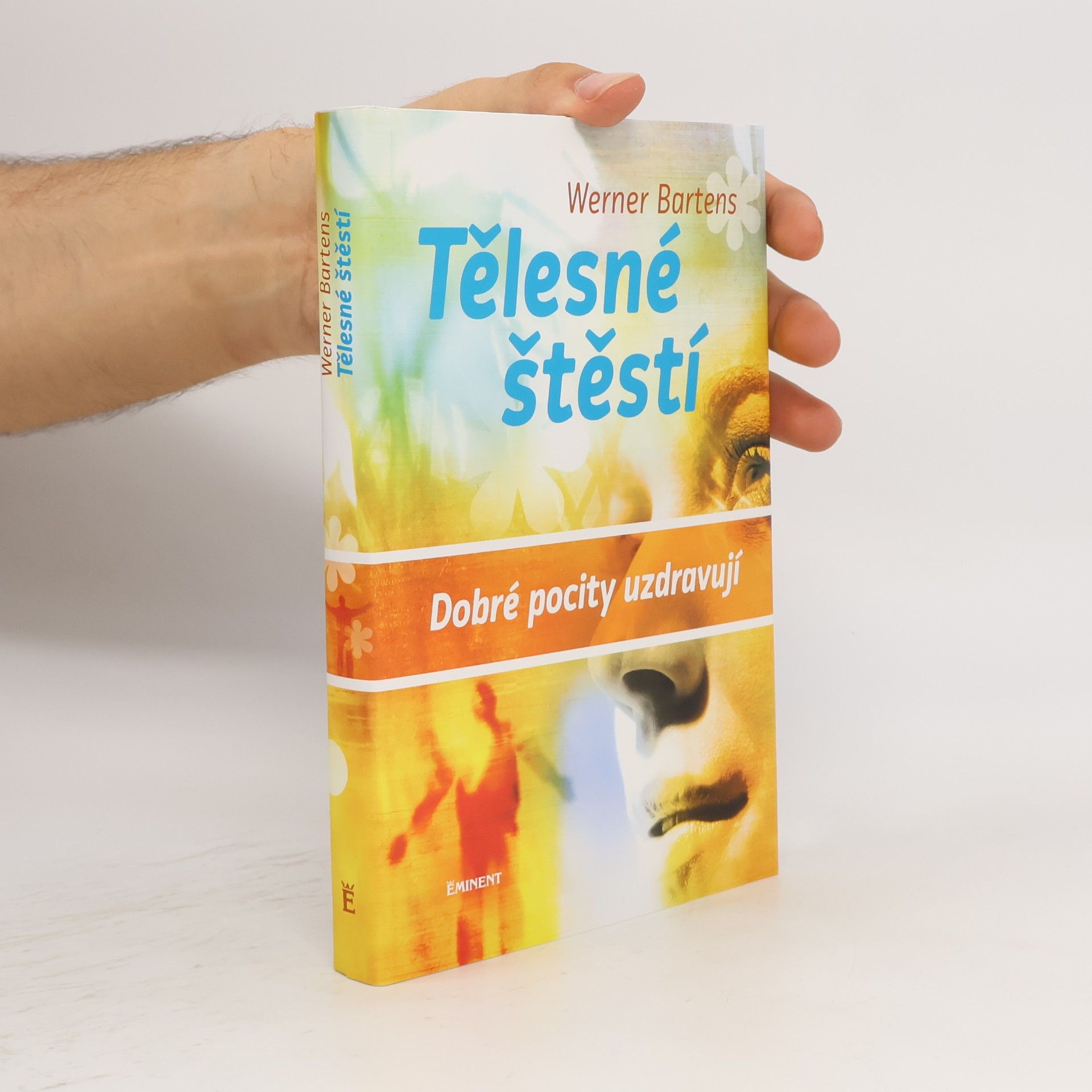 Tělesné štěstí. Dobré pocity uzdravují