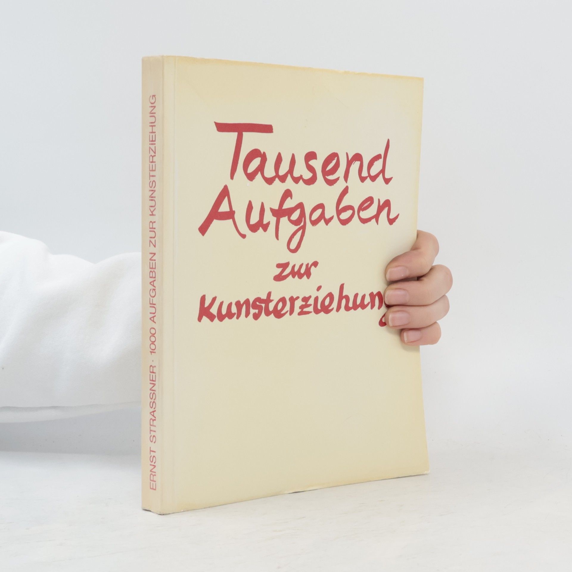 Ernst Strassner Tausend Aufgaben zur Kunsterziehung