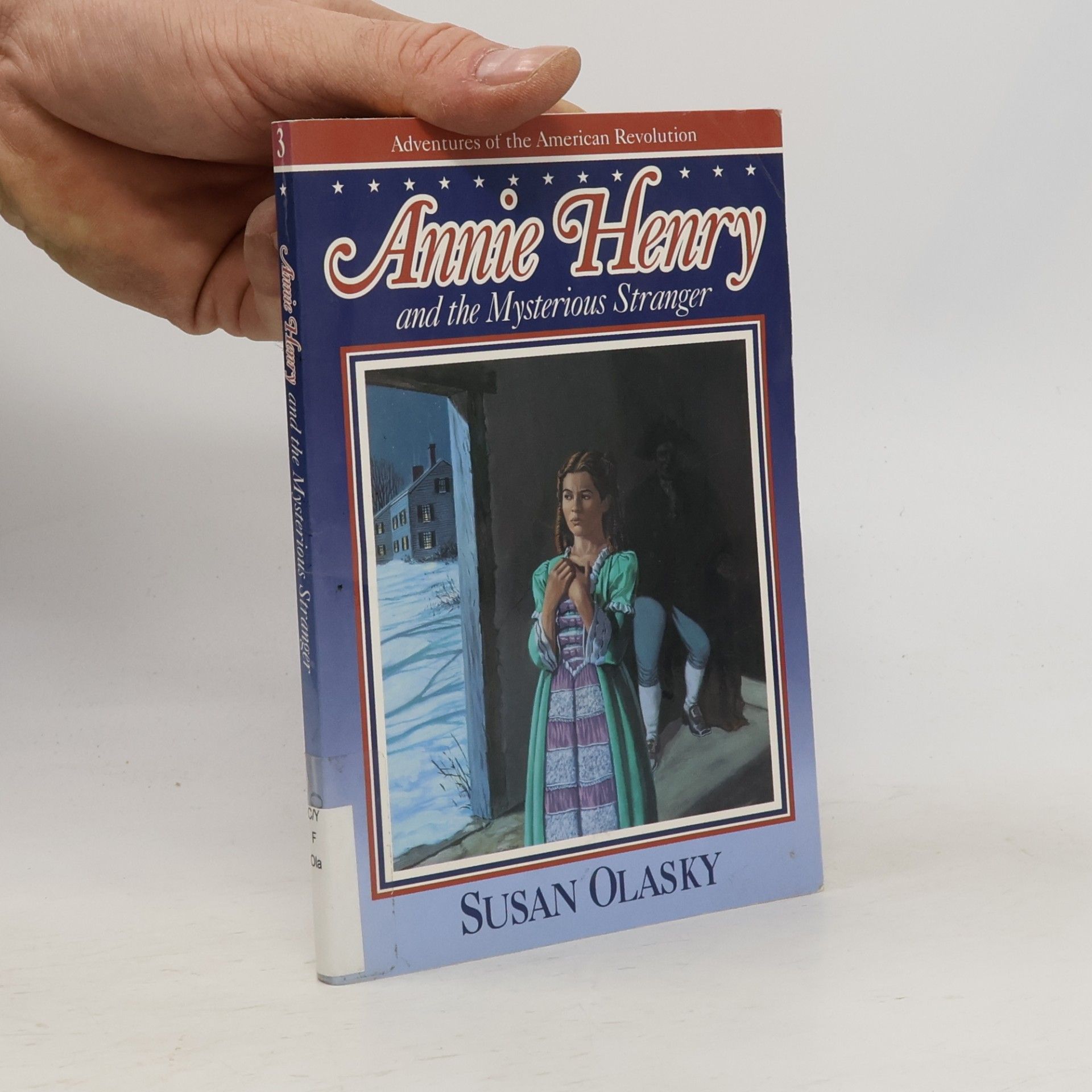 Susan Olasky Adventures of the American Revolution - 3: Annie Henry and the Mysterious Stranger