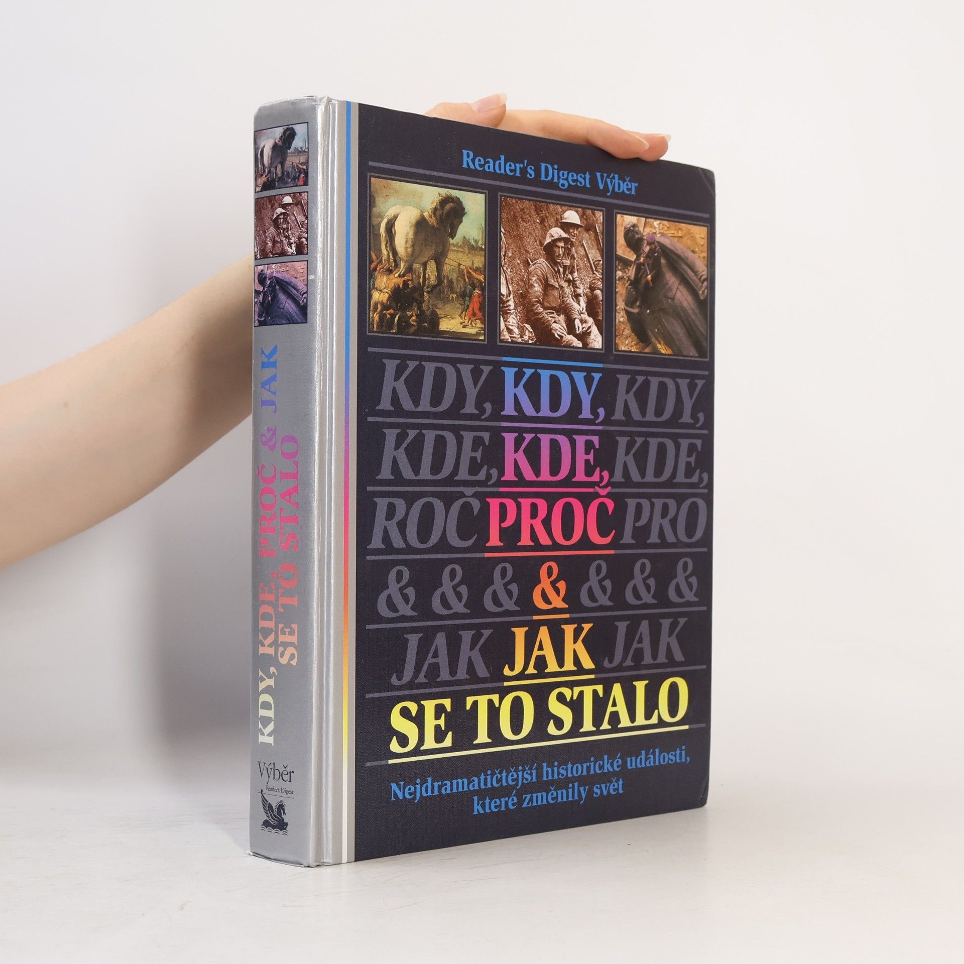 Michael Worth Davison Kdy, kde, proč a jak se to stalo. Nejdramatičtější historické události, které změnily svět