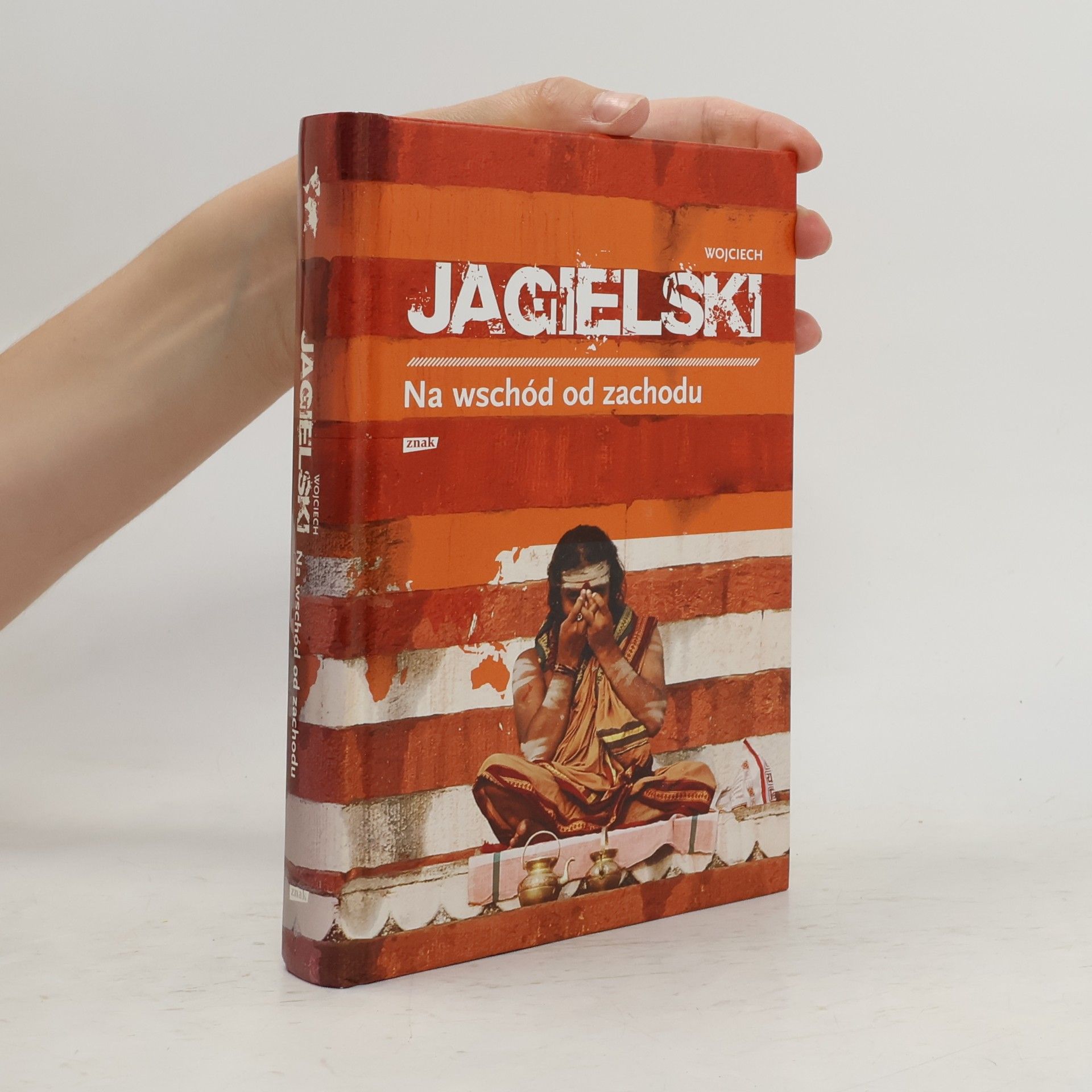 Wojciech Jagielski Na wschód od zachodu
