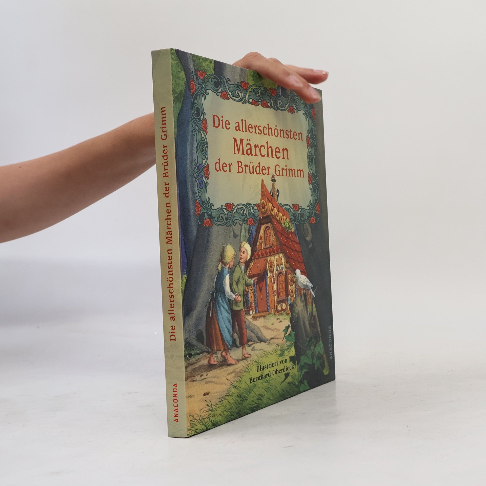 Jacob Ludwig Karl Grimm Die allerschönsten Märchen der Brüder Grimm