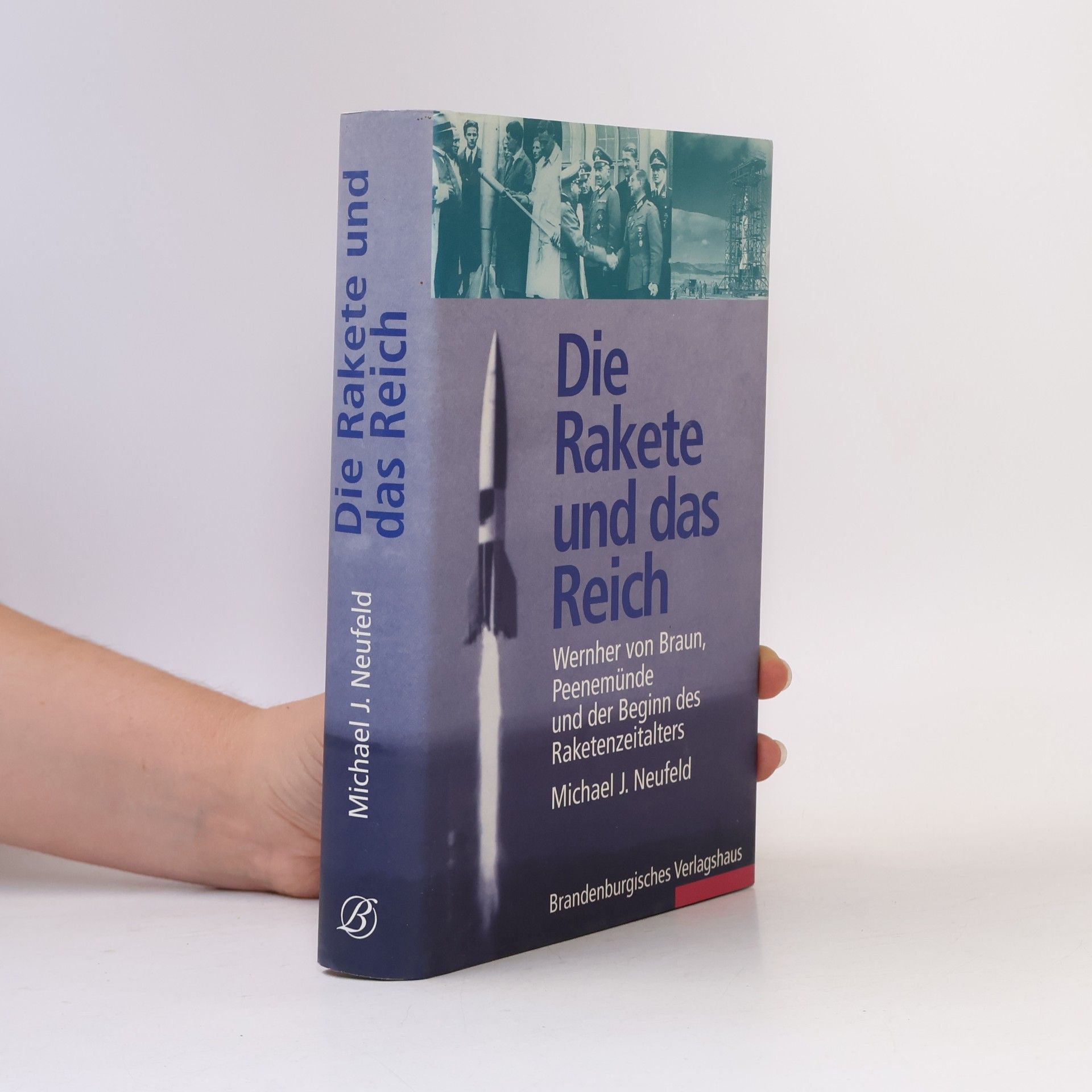 Michael J. Neufeld Die Rakete und das Reich
