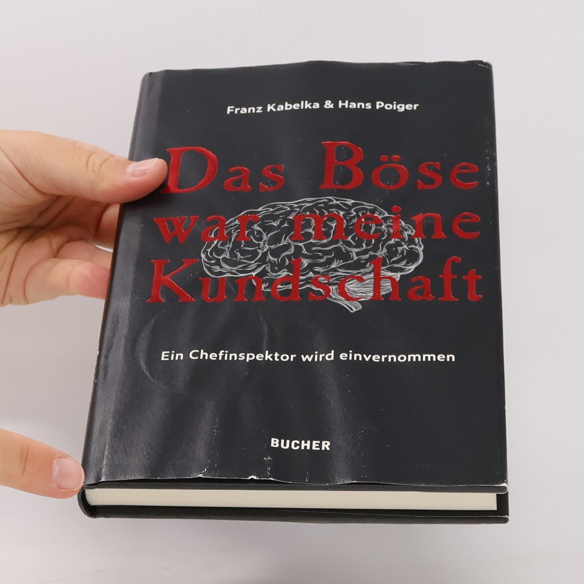 Franz Kabelka Das Böse war meine Kundschaft