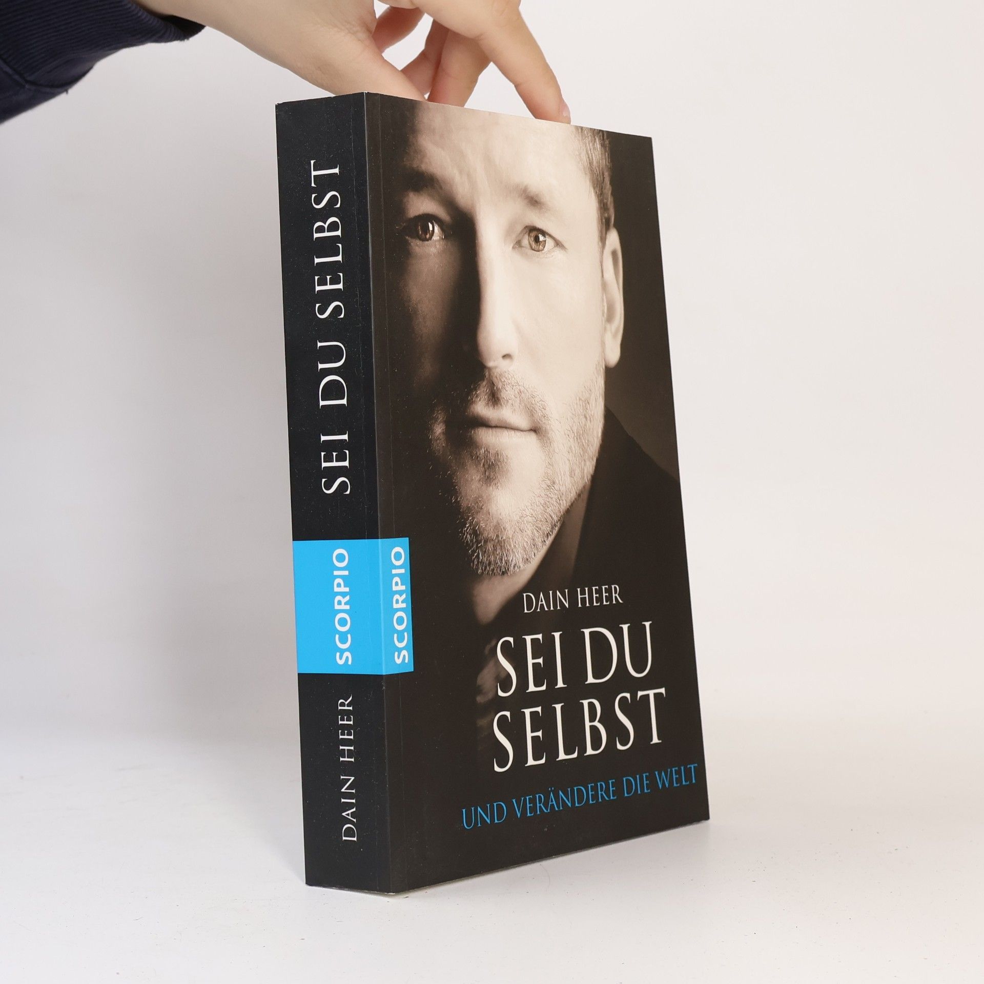 Dain Heer Sei du selbst und verändere die Welt