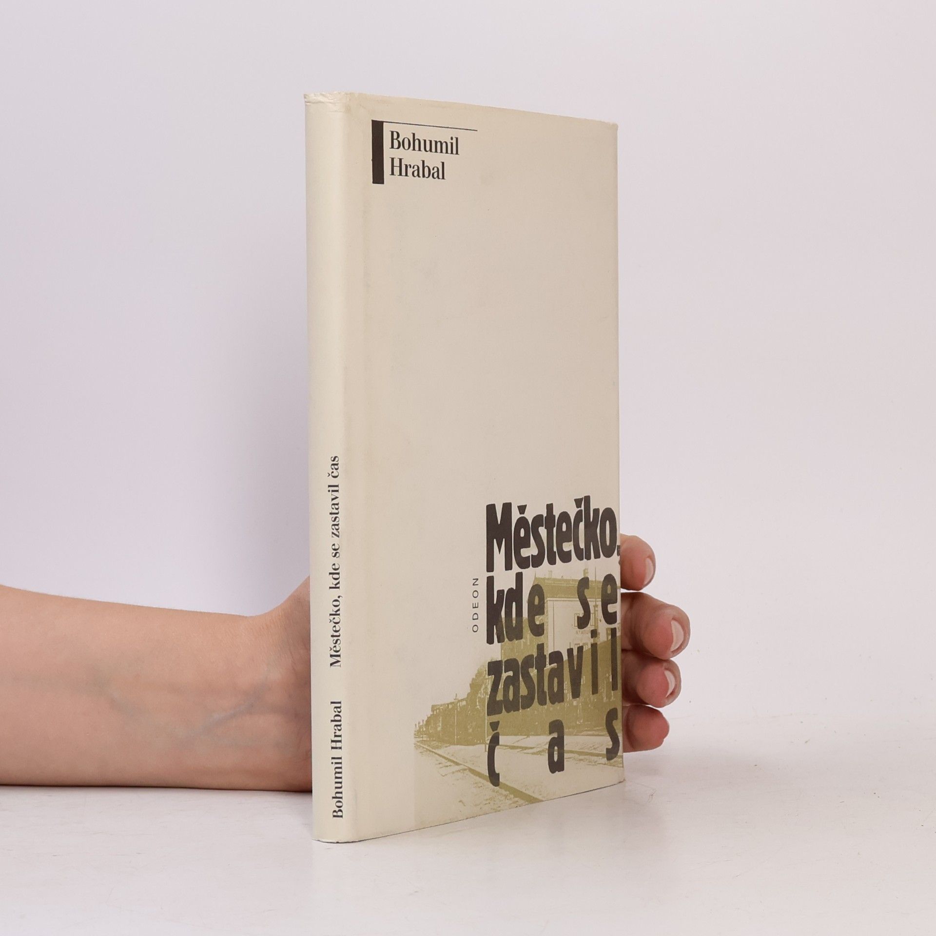 Bohumil Hrabal Městečko, kde se zastavil čas