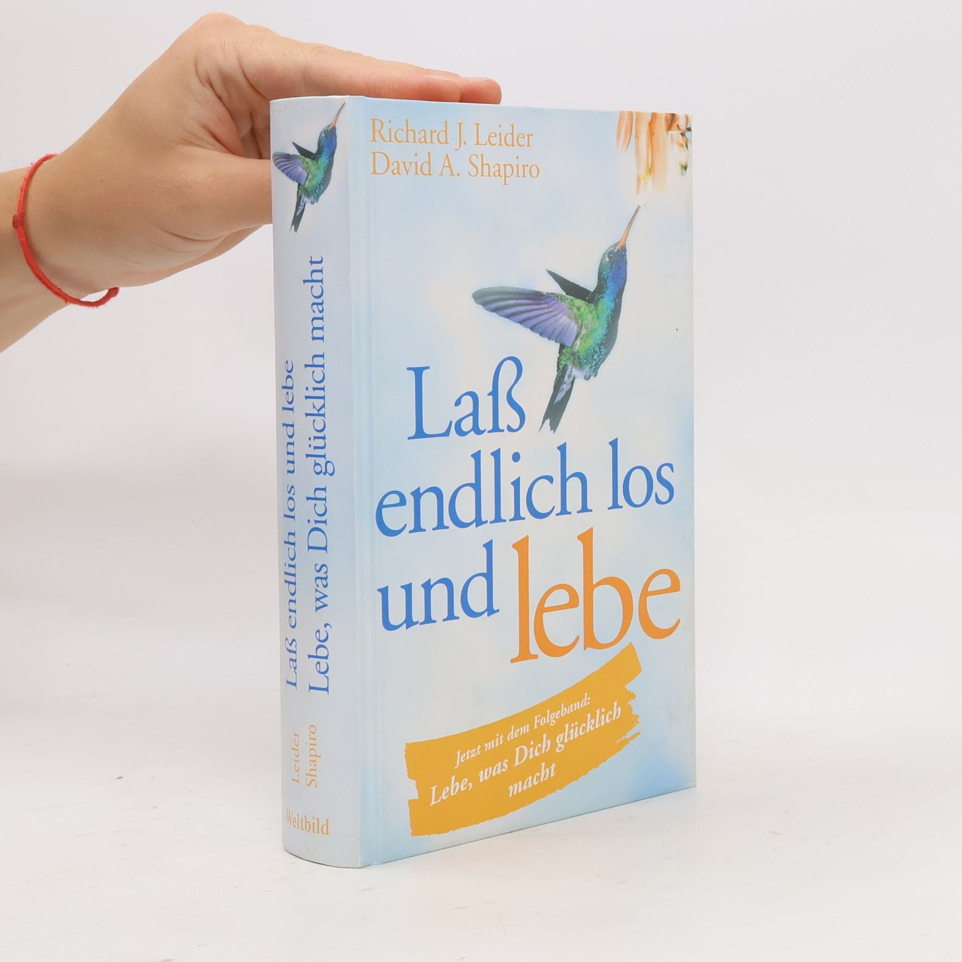 Richard Leider Laß endlich los und lebe