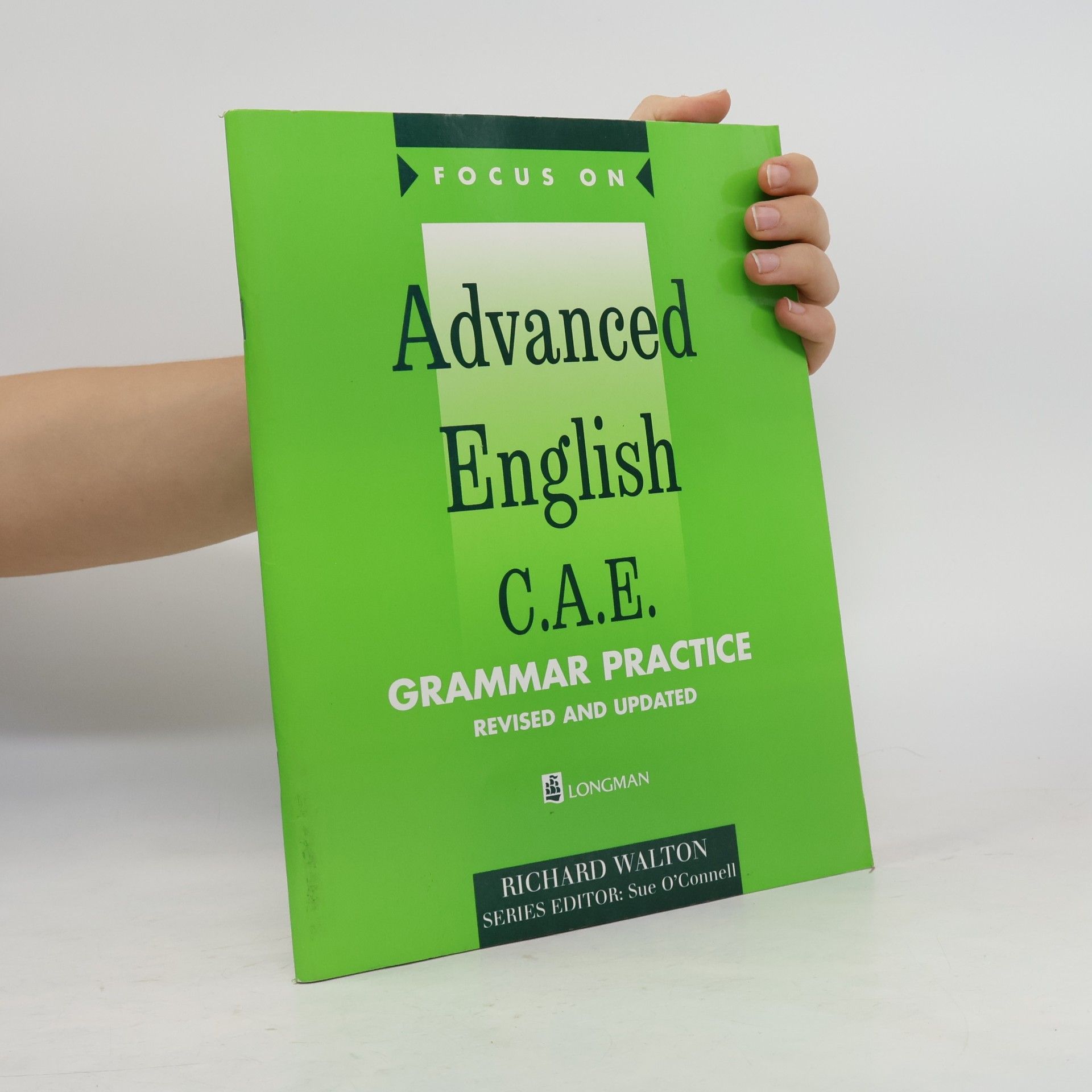 Richard Walton Focus on Advanced English C.A.E. : grammar practice : revised and updated
