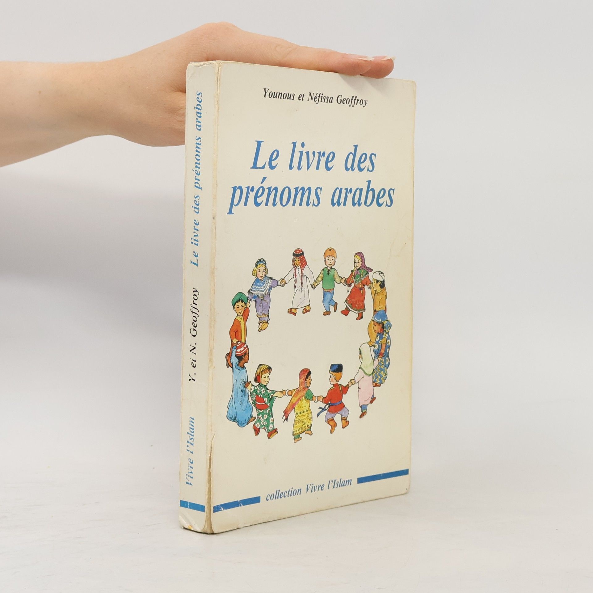 Néfissa Geoffroy Vivre l'Islam: Le livre des prénoms arabes