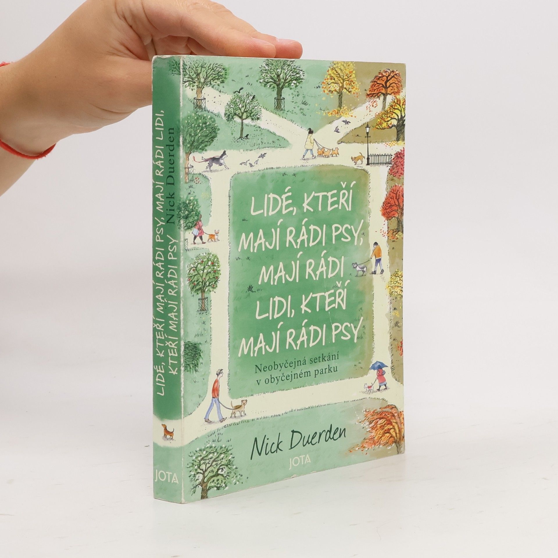 Nick Duerden Lidé, kteří mají rádi psy, mají rádi lidi, kteří mají rádi psy