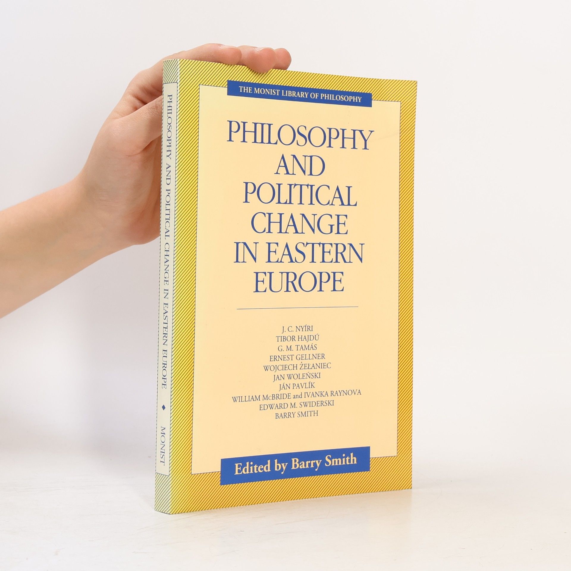 Ivanka Raynova The Monist Library of Philosophy: Philosophy and Political Change in Eastern Europe