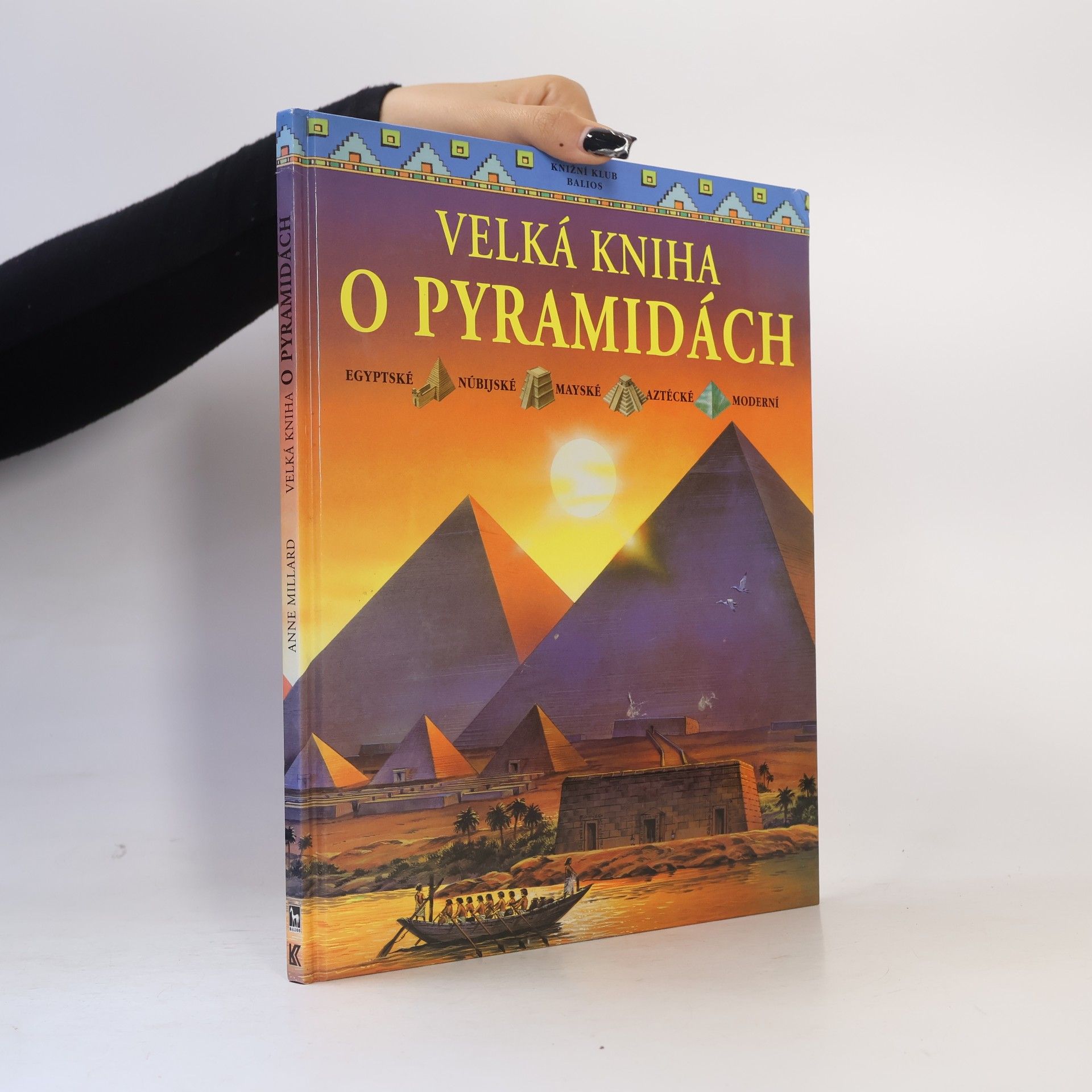 Anne Marie Millard Velká kniha o pyramidách