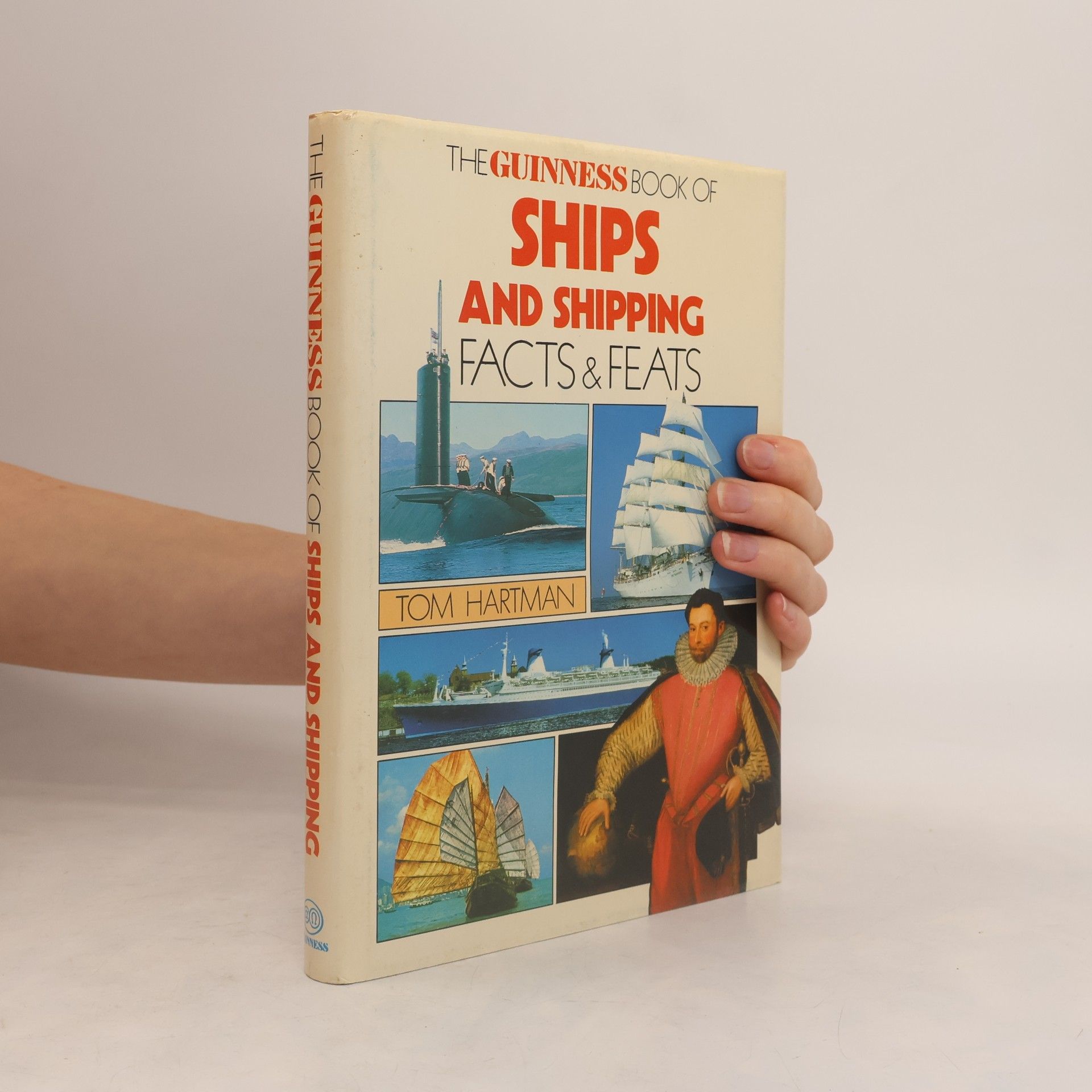 The Guinness Book Of: Ships And Shipping