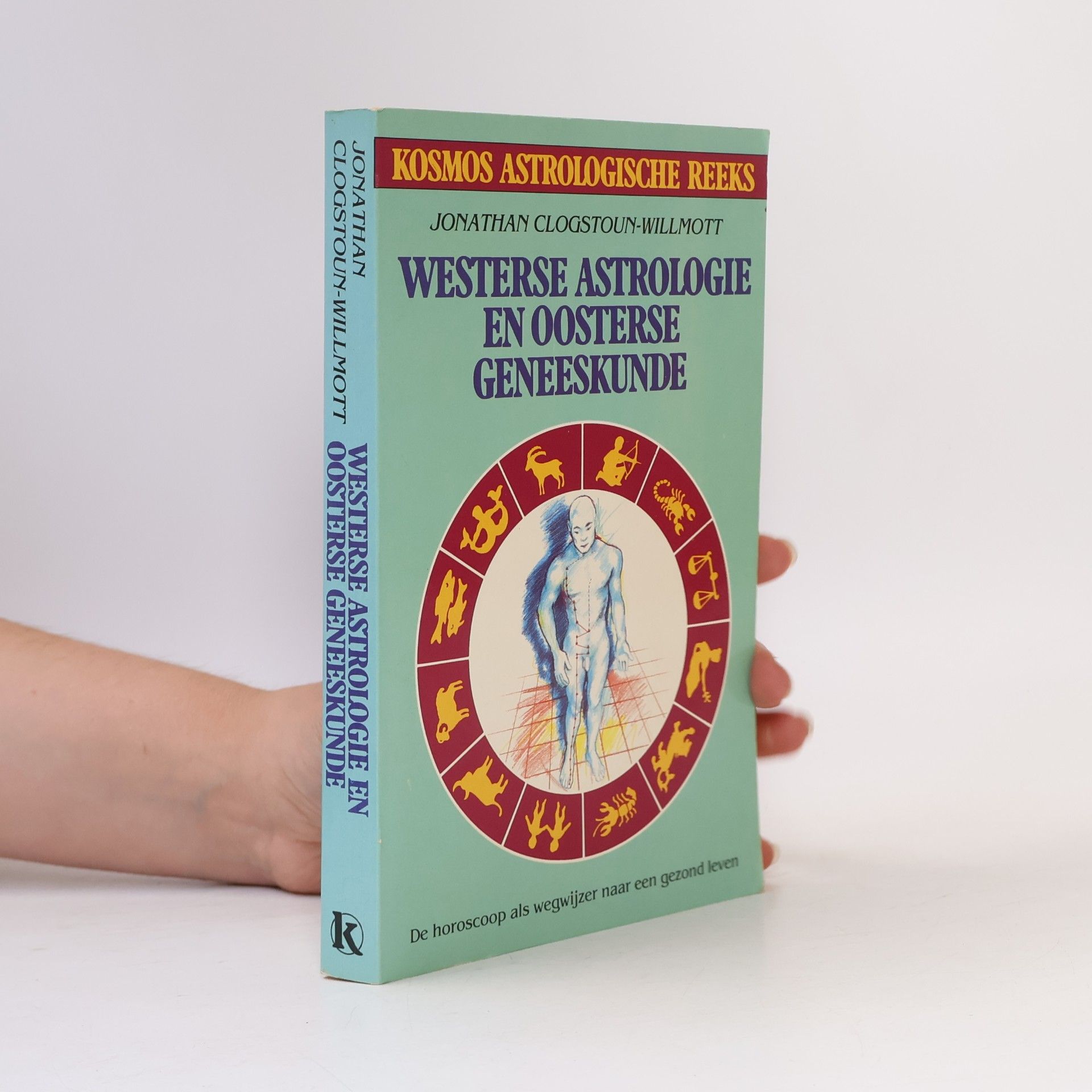 Jonathan Clogstoun-Willmott Kosmos Astrologische Reeks: Westerse astrologie en oosterse geneeskunde