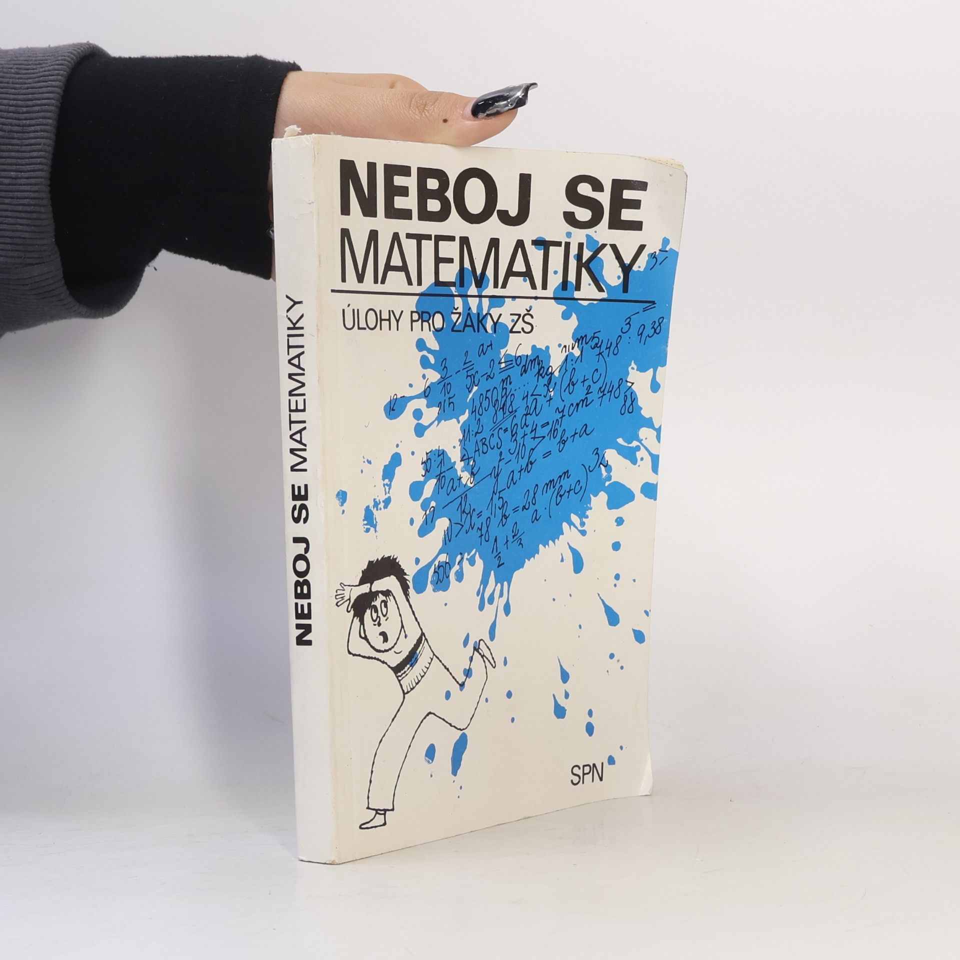 Blažena Součková Neboj se matematiky - Úlohy pro žáky ZŠ