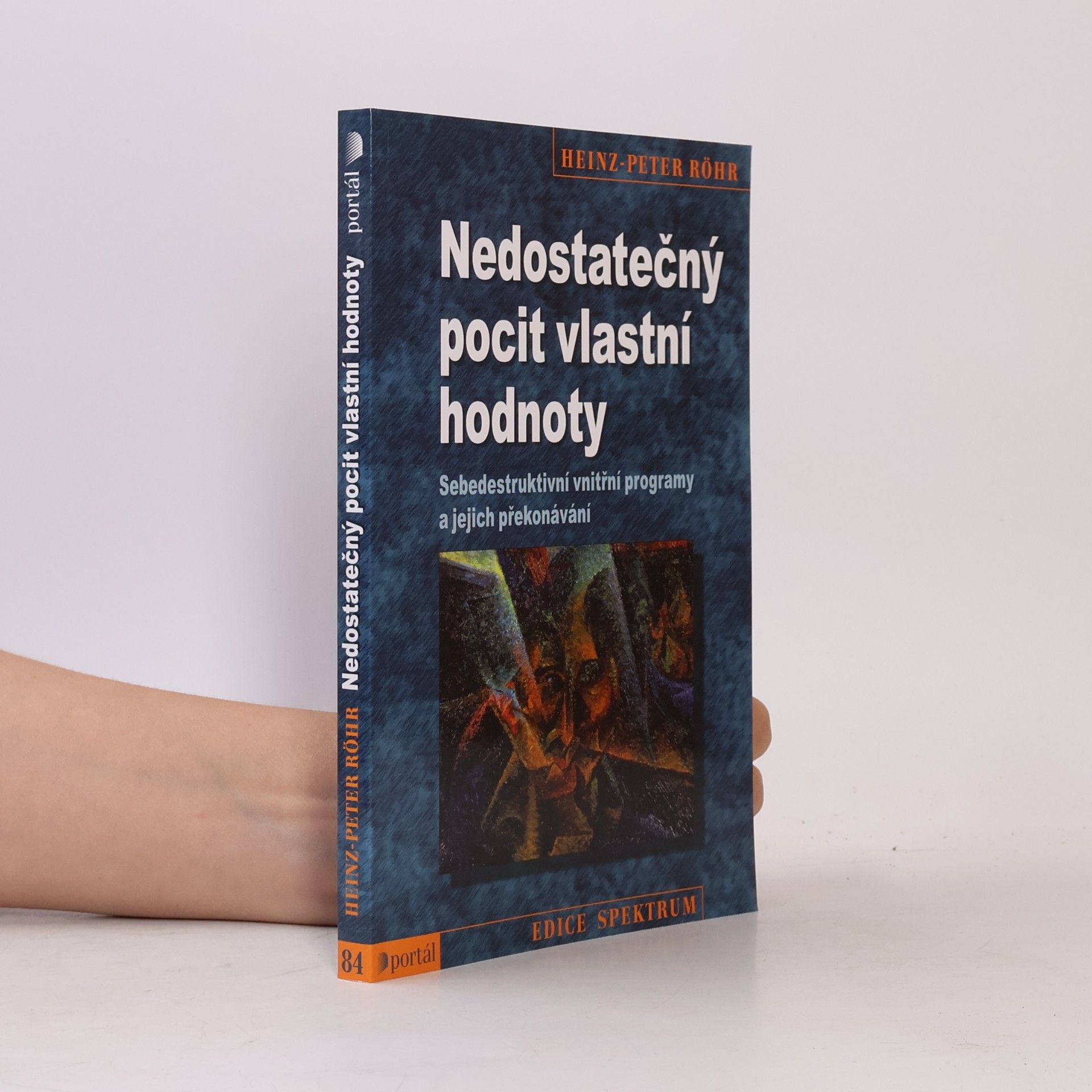 Heinz-Peter Röhr Nedostatečný pocit vlastní hodnoty. Sebedestruktivní vnitřní programy a jejich překonávání