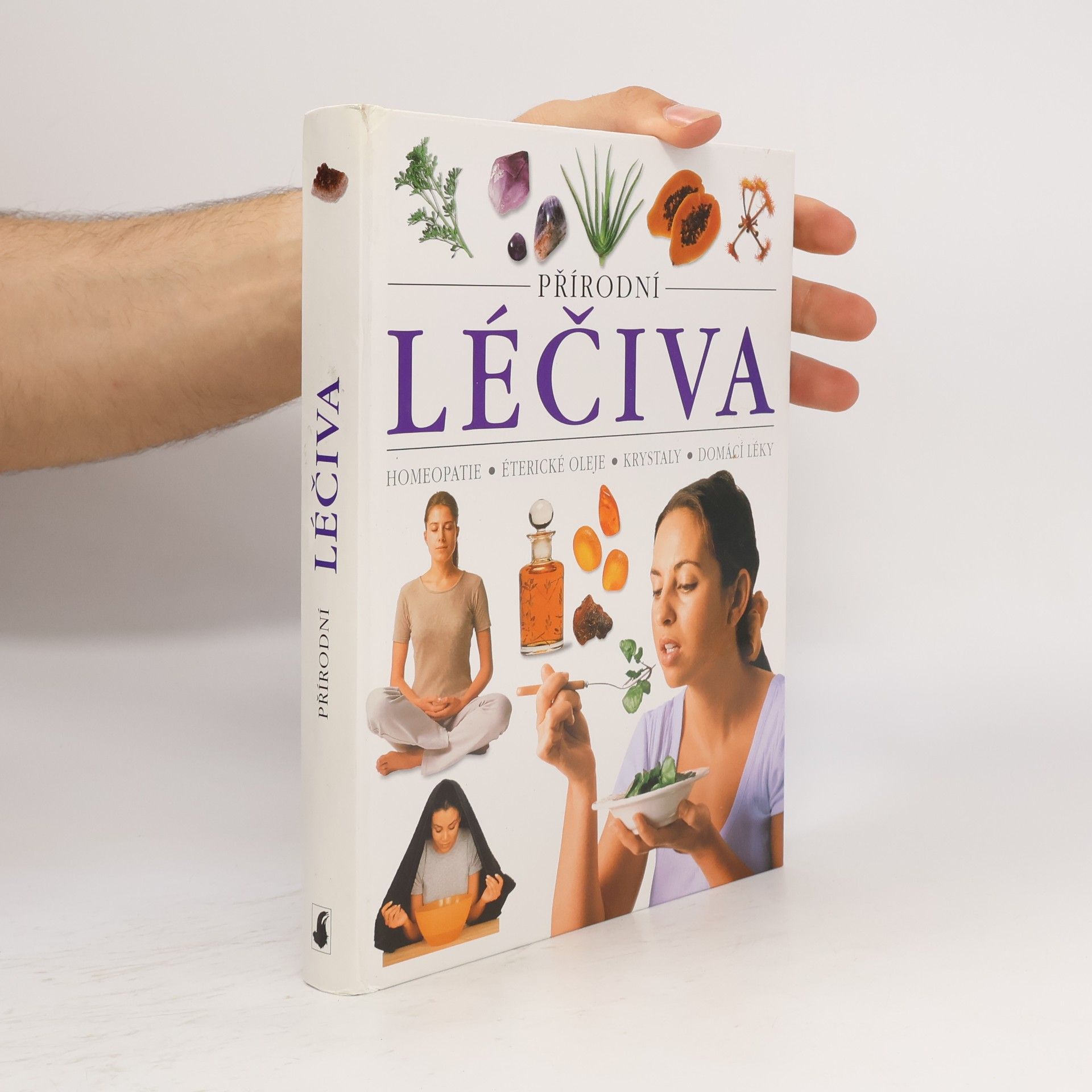Autorenkollektiv Přírodní léčiva : homeopatie, éterické oleje, krystaly, domácí léky