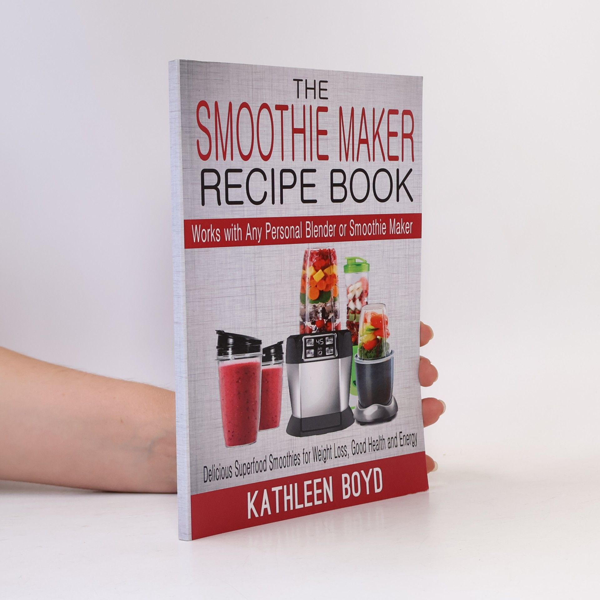 Kathleen Boyd The Smoothie Maker Recipe Book