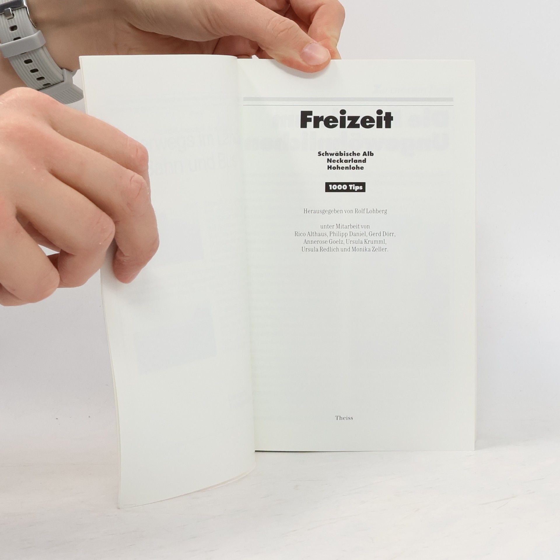 Rolf Lohberg Freizeit: 1000 Tips: Freizeit, Schwäbische Alb, Neckarland, Hohenlohe: 1000 Tips