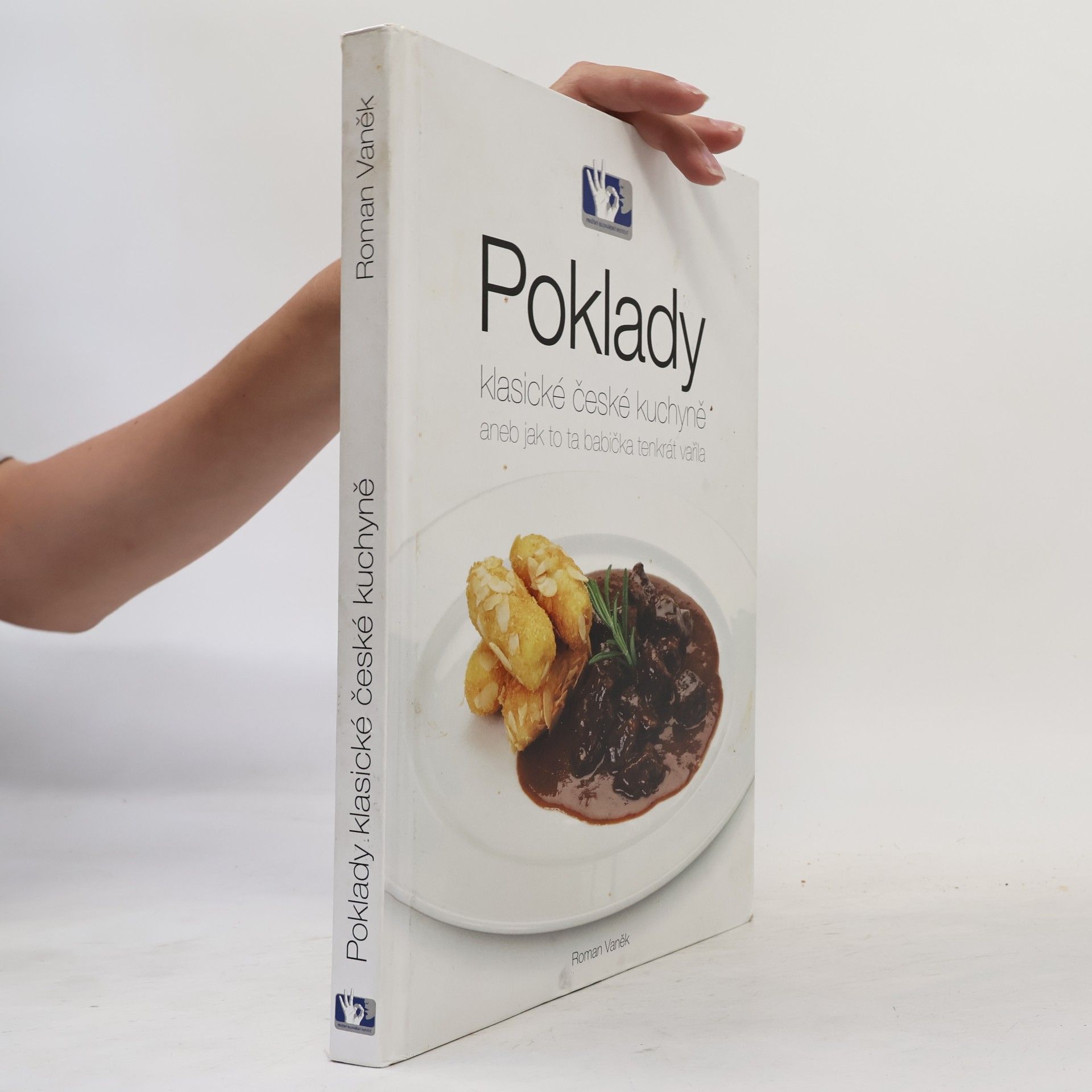 Roman Vaněk Poklady klasické české kuchyně, aneb, Jak to ta babička tenkrát vařila