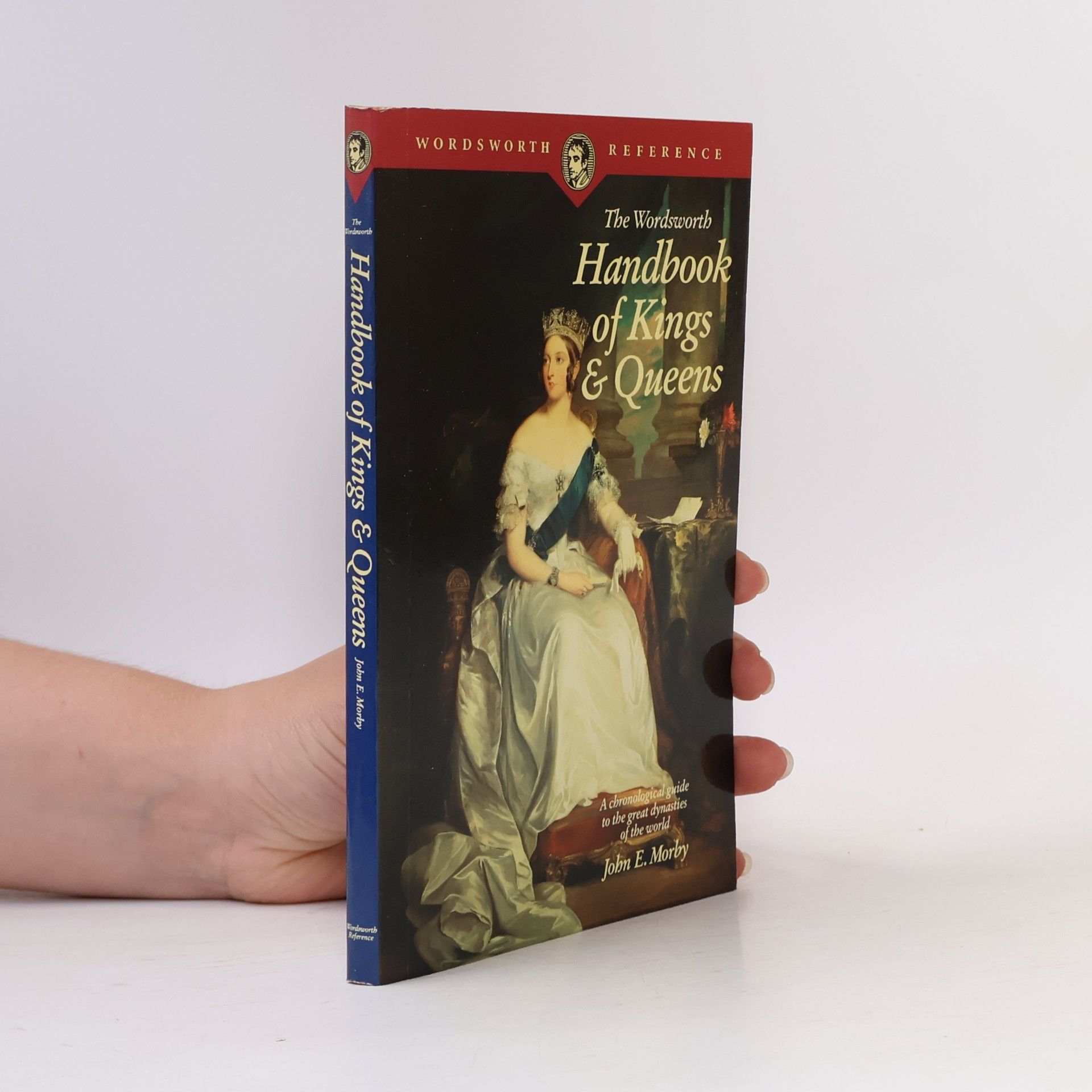 John E. Morby The Wordsworth Handbook of Kings & Queens