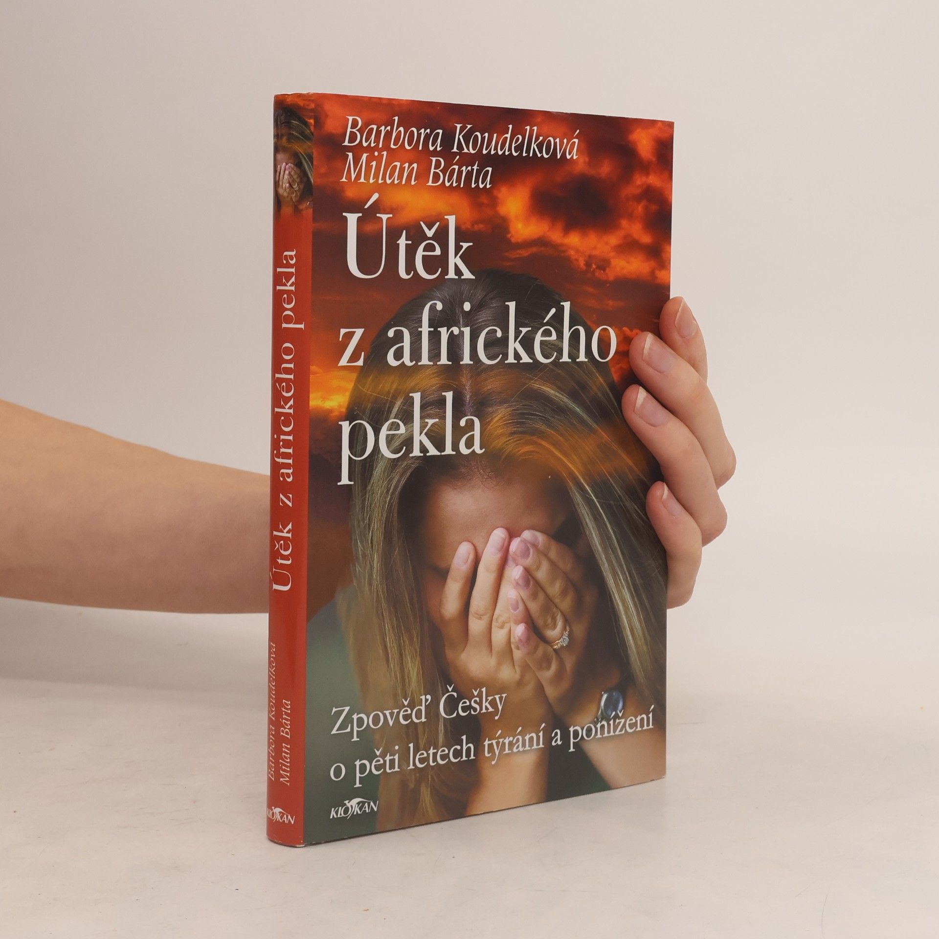 Barbora Koudelková Útěk z afrického pekla: Zpověď Češky o pěti letech týrání a ponížení