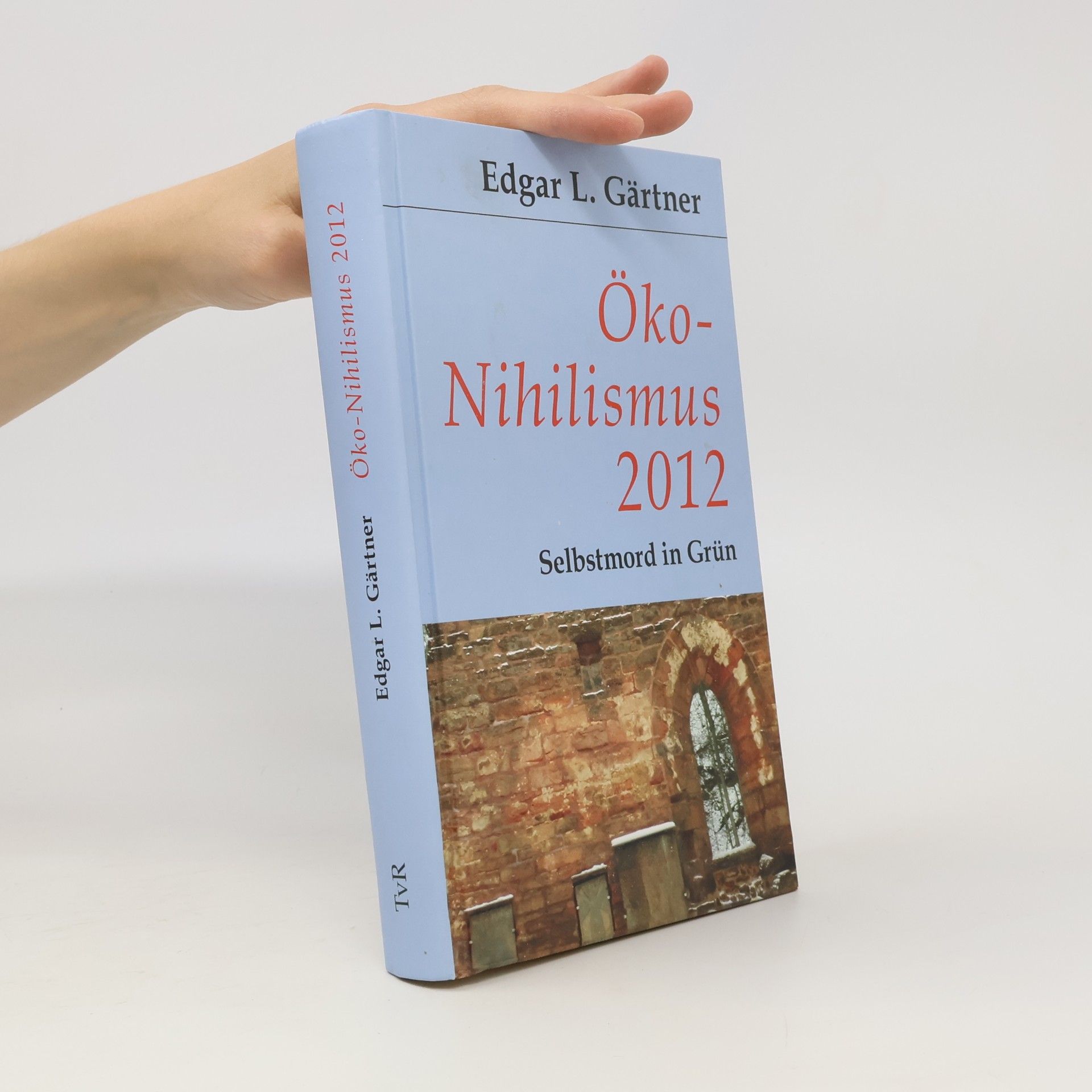 Edgar L. Gärtner Öko-Nihilismus 2012