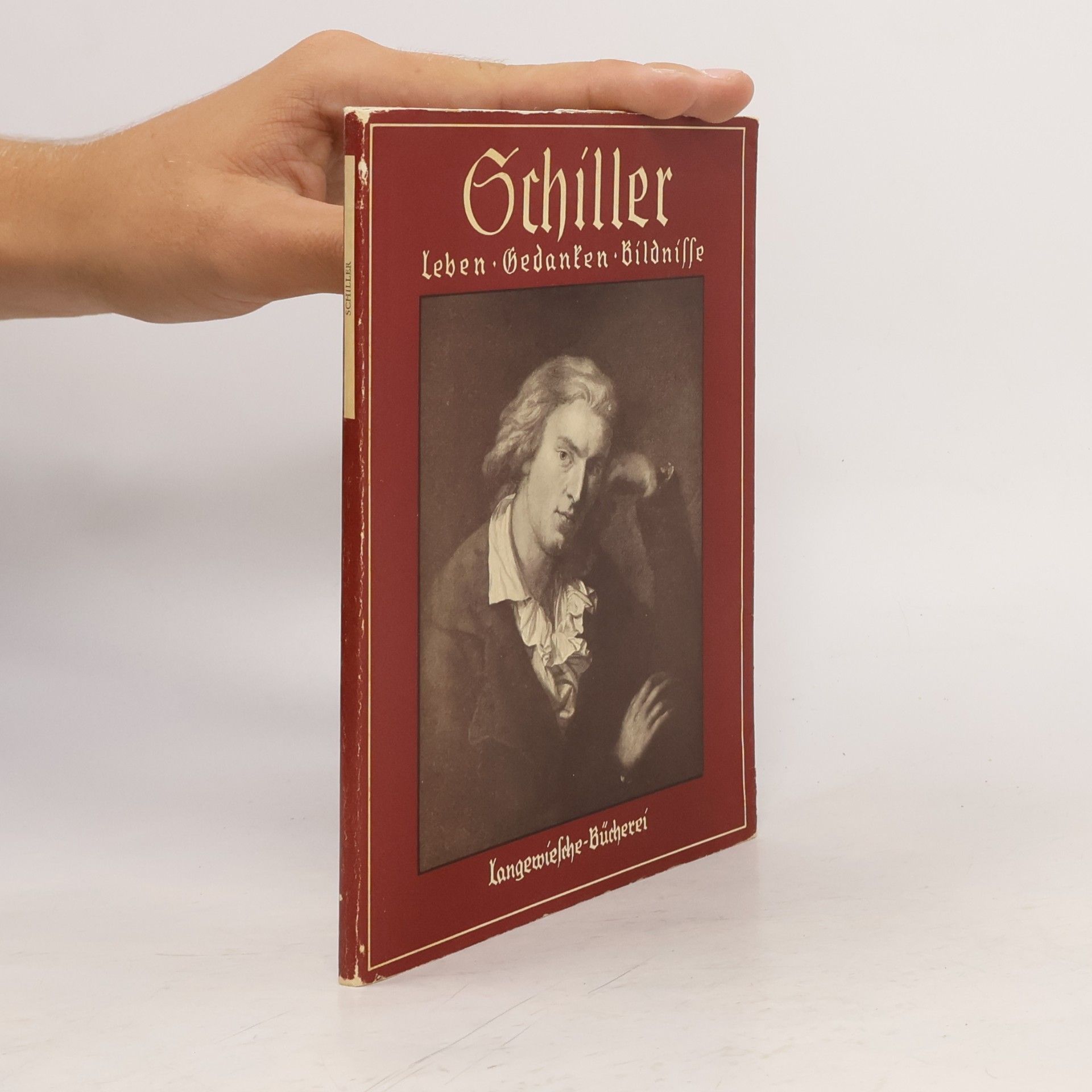 Schiller. Leben. Gedanken. Bildnisse