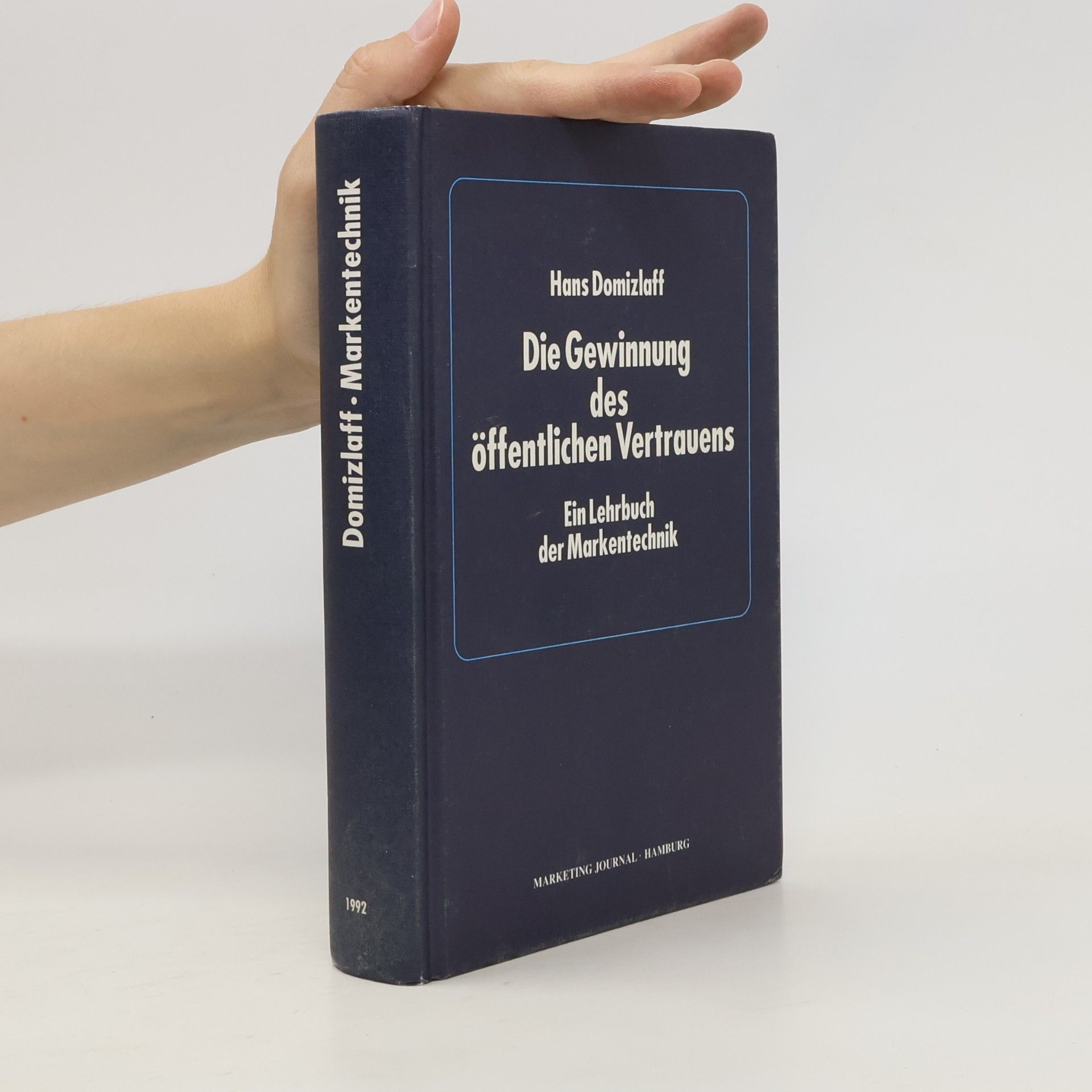 Hans Domizlaff Die Gewinnung des öffentlichen Vertrauens, ein Lehrbuch der Markentechnik und Typische Denkfehler der Reklamekritik, die Kunst erfolgreicher Werbung