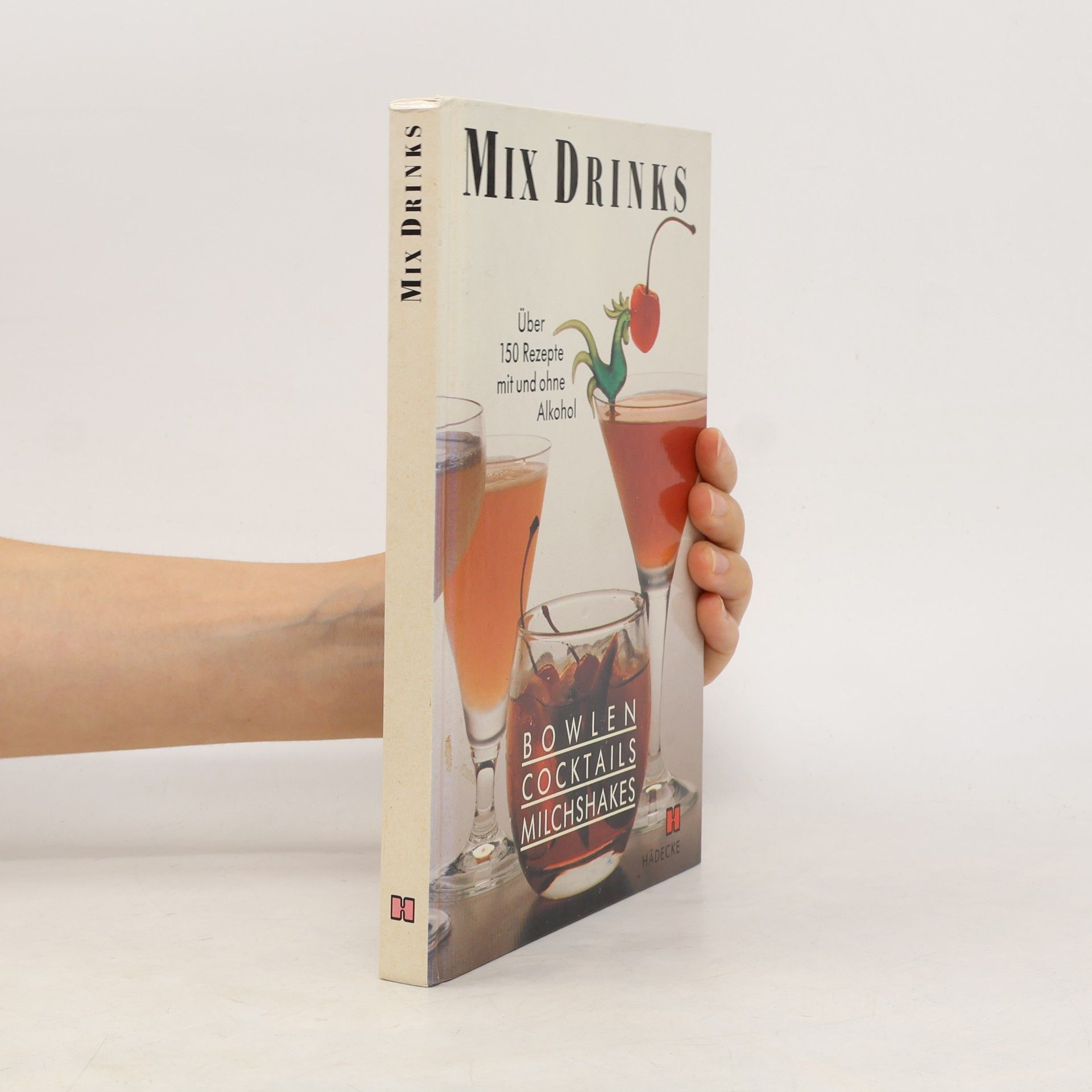 Kolektiv autorů Die besten Bowlen, Cocktails & [und] Milch-Shakes