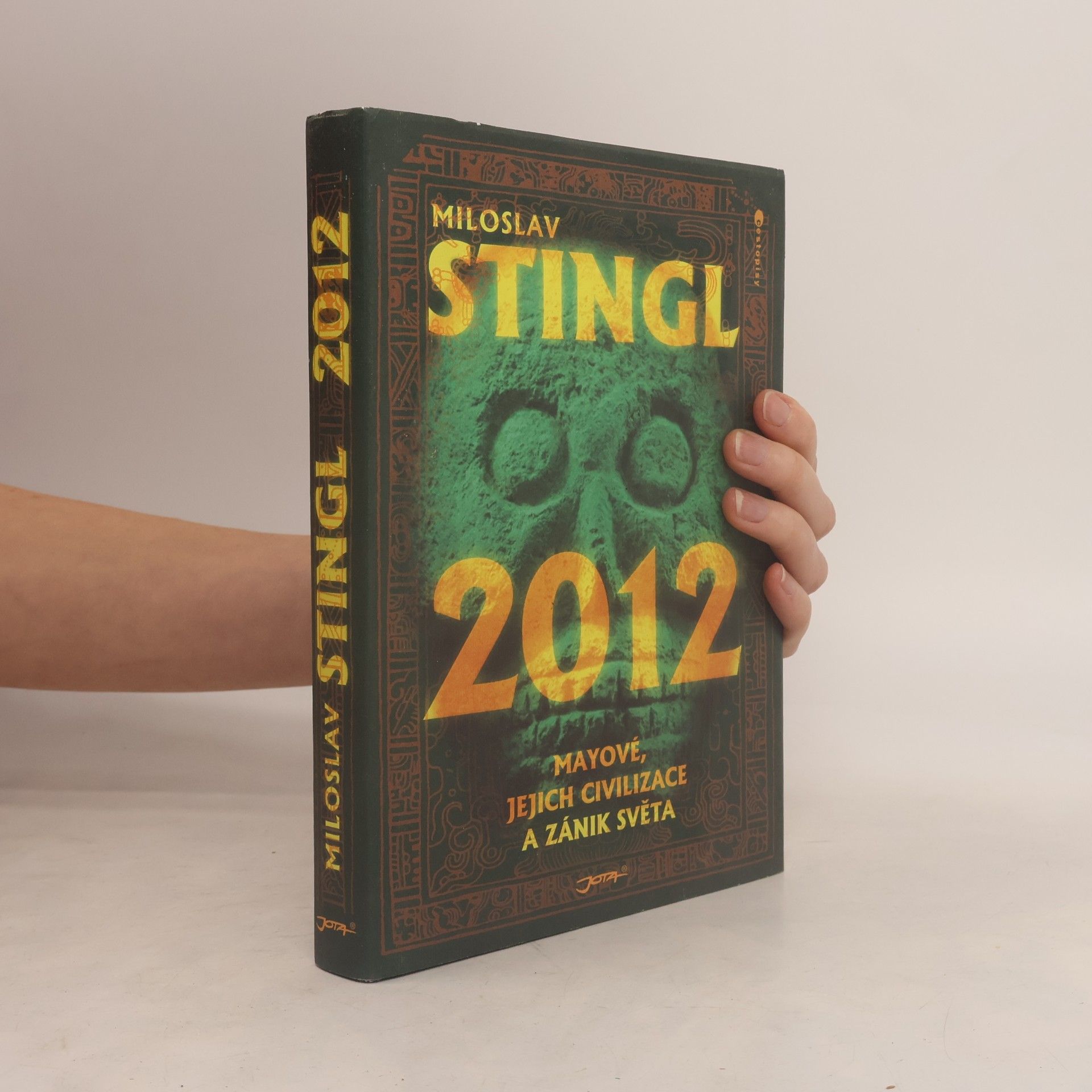 Miloslav Stingl 2012 : Mayové, jejich civilizace a zánik světa