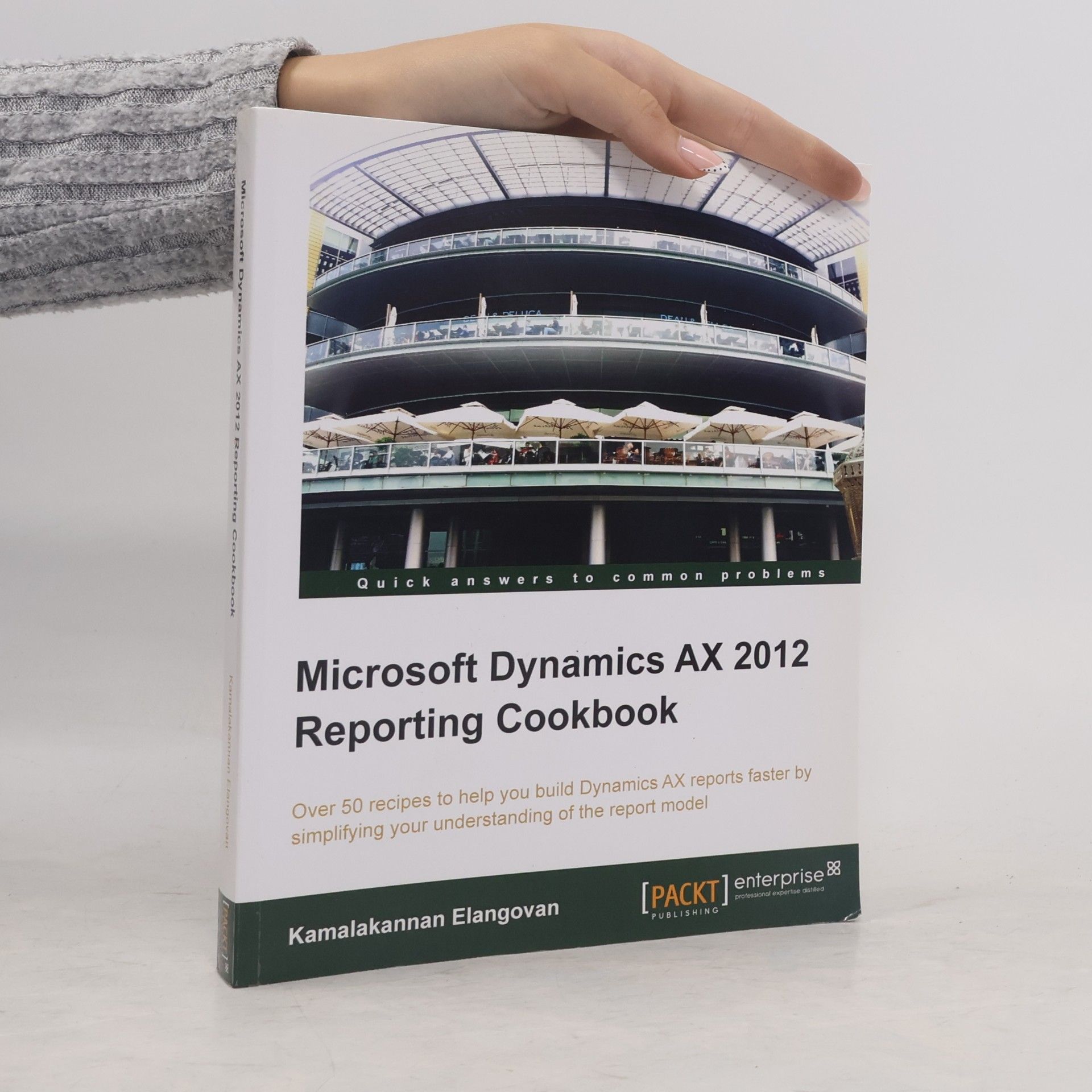 Kamalakannan Elangovan Microsoft Dynamics AX 2012 Reporting Cookbook